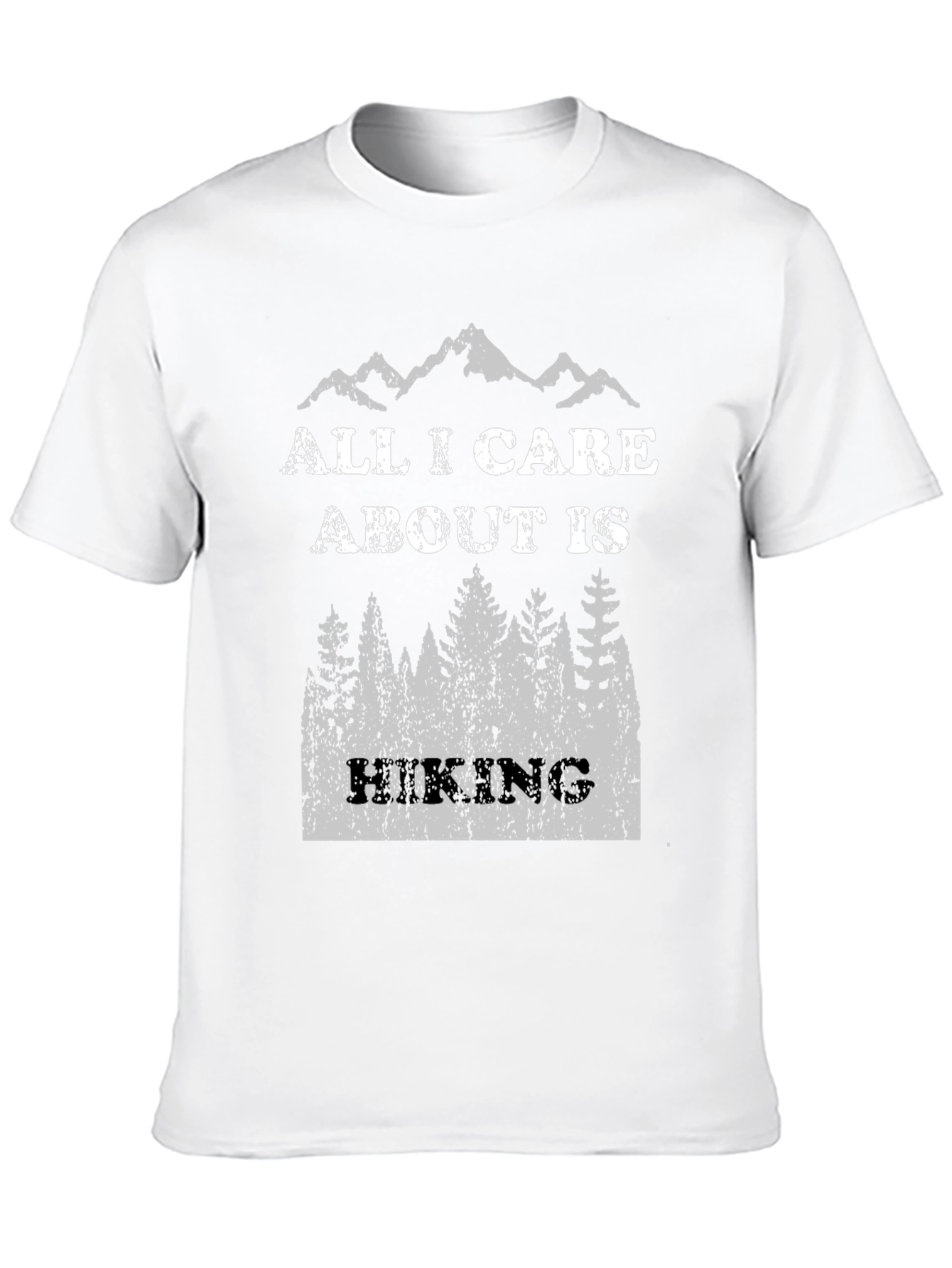 Hiking T-Shirt - All I Care About Is Hiking