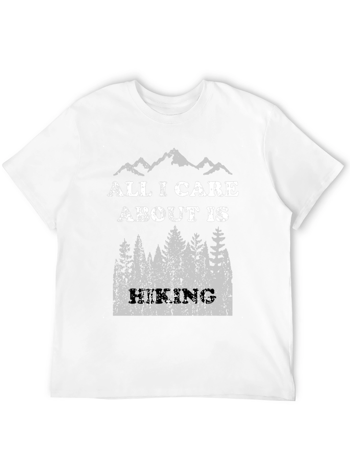 Hiking T-Shirt - All I Care About Is Hiking