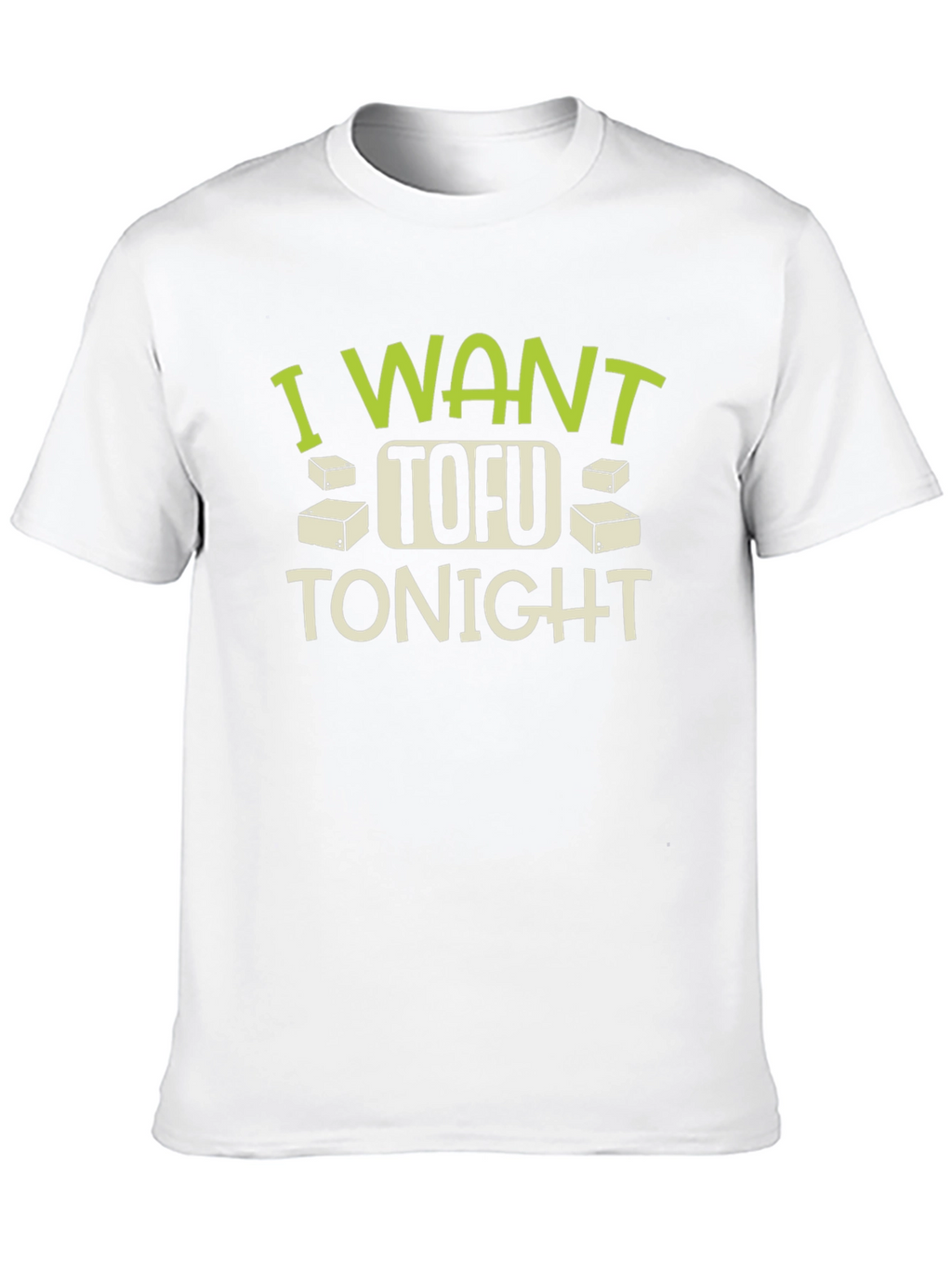 I Want Tofu Tonight T-Shirt - Funny Vegan Tee