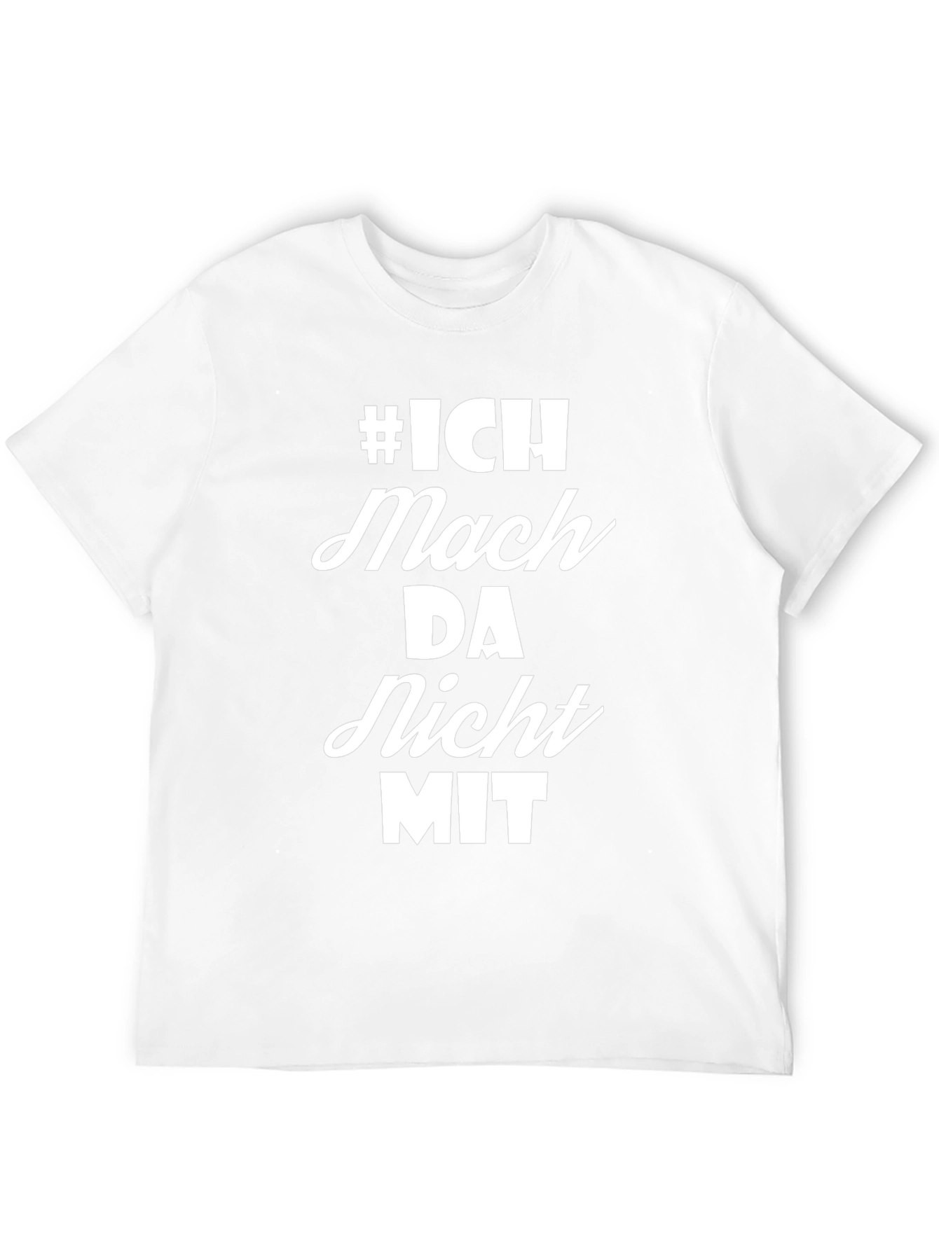 Ich Mach Da Nicht Mit T-Shirt