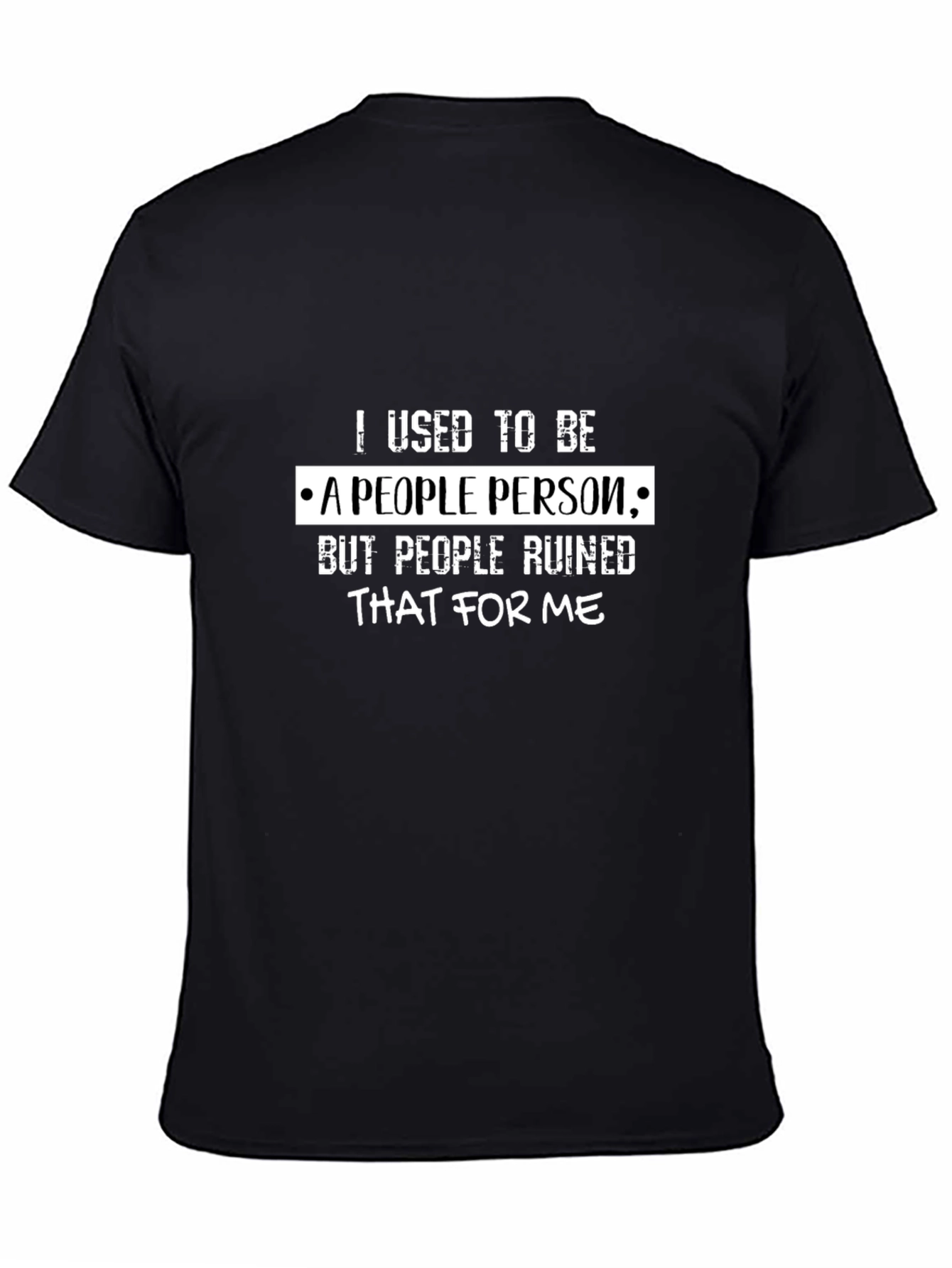 Funny People Ruined Me T-Shirt