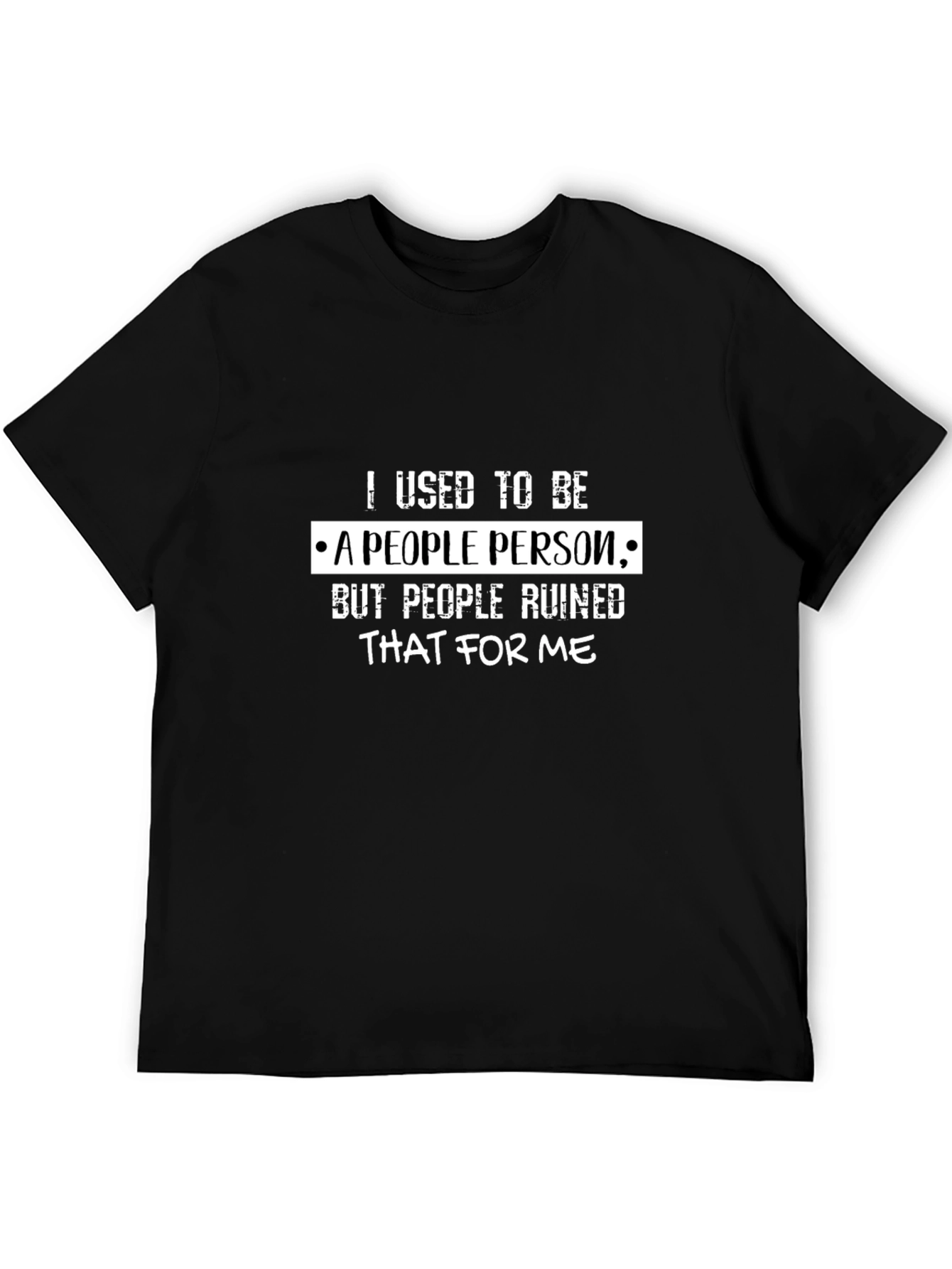 Funny People Ruined Me T-Shirt