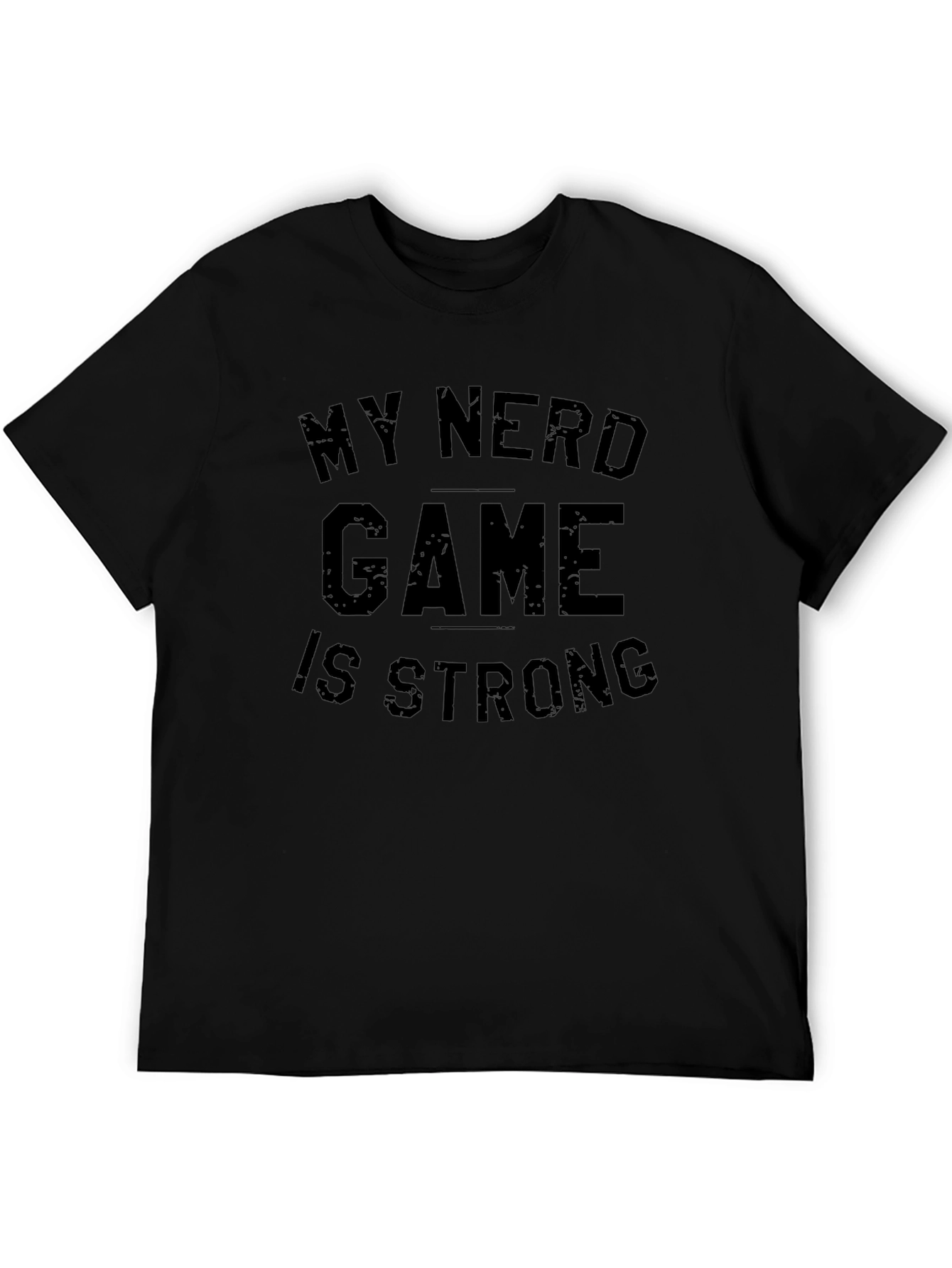 My Nerd Game is Strong Black T-Shirt