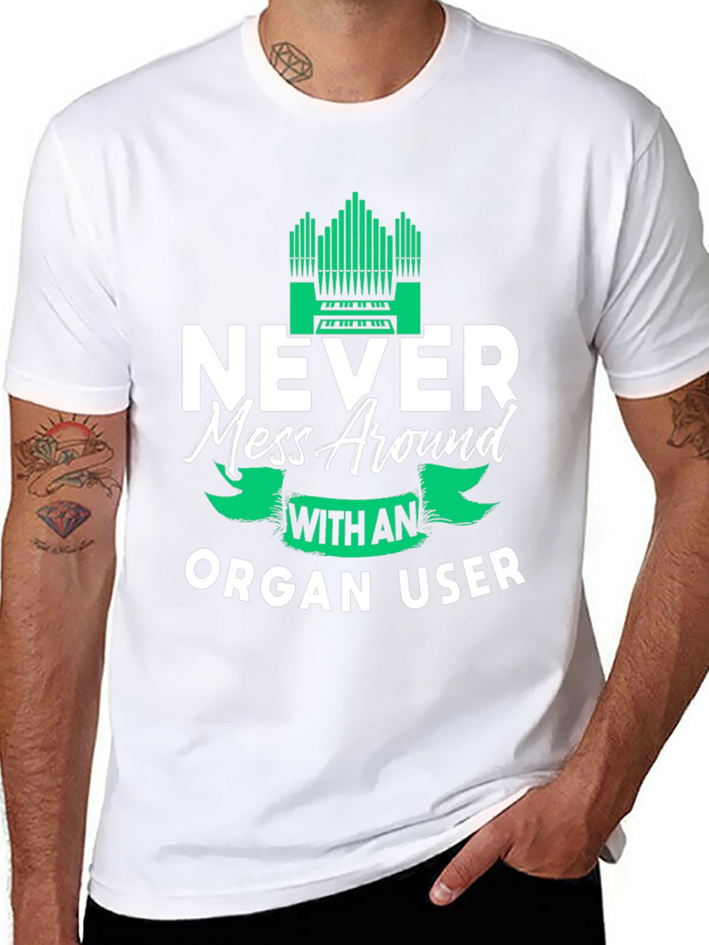 Never Mess Around With An Organ User Tee