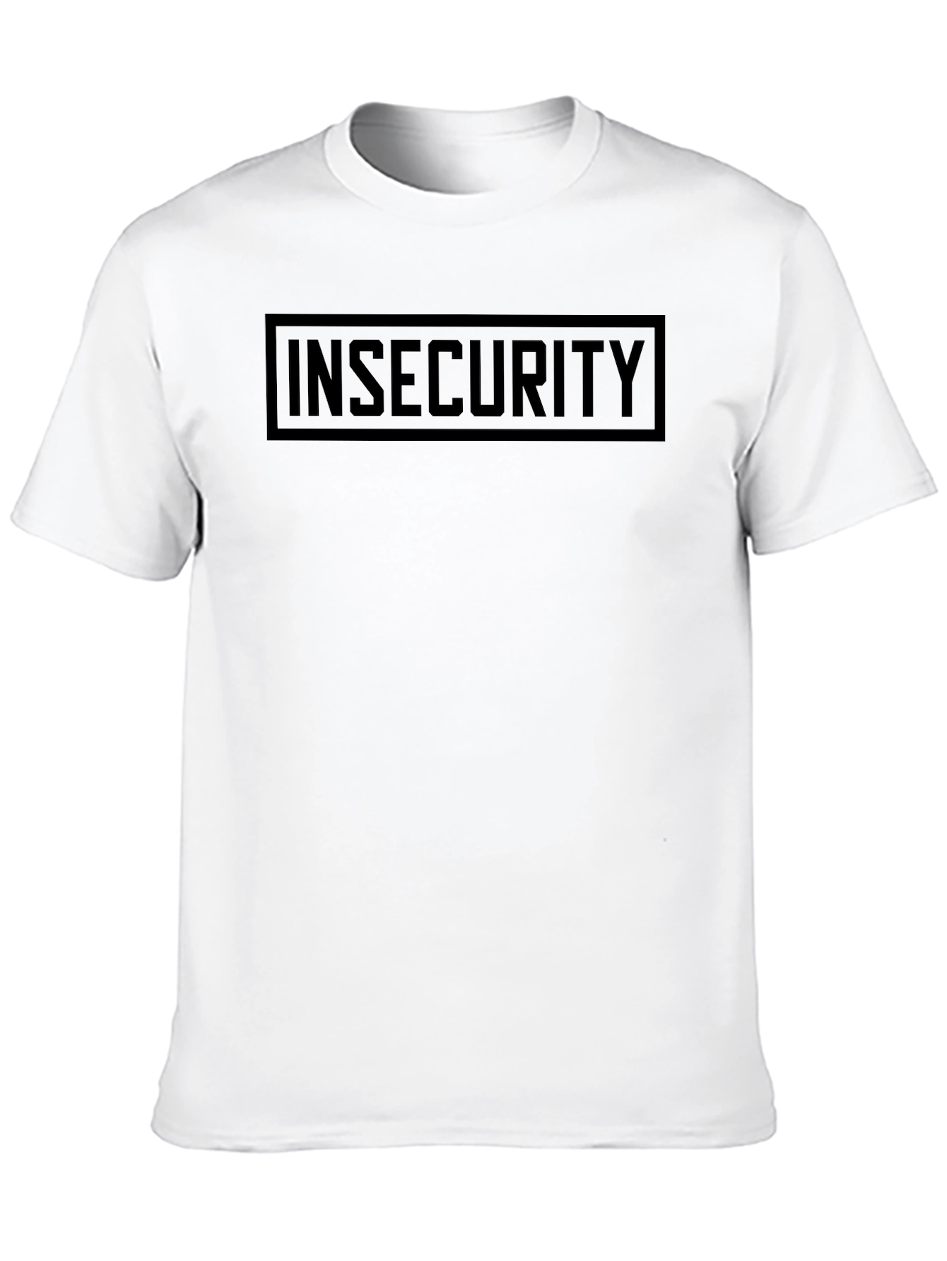 Insecurity T-Shirt - Bold Statement Tee