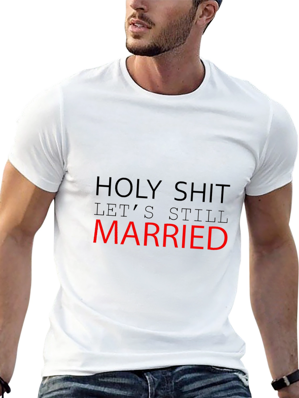 Funny Married T-Shirt - Holy Shit Still Married!