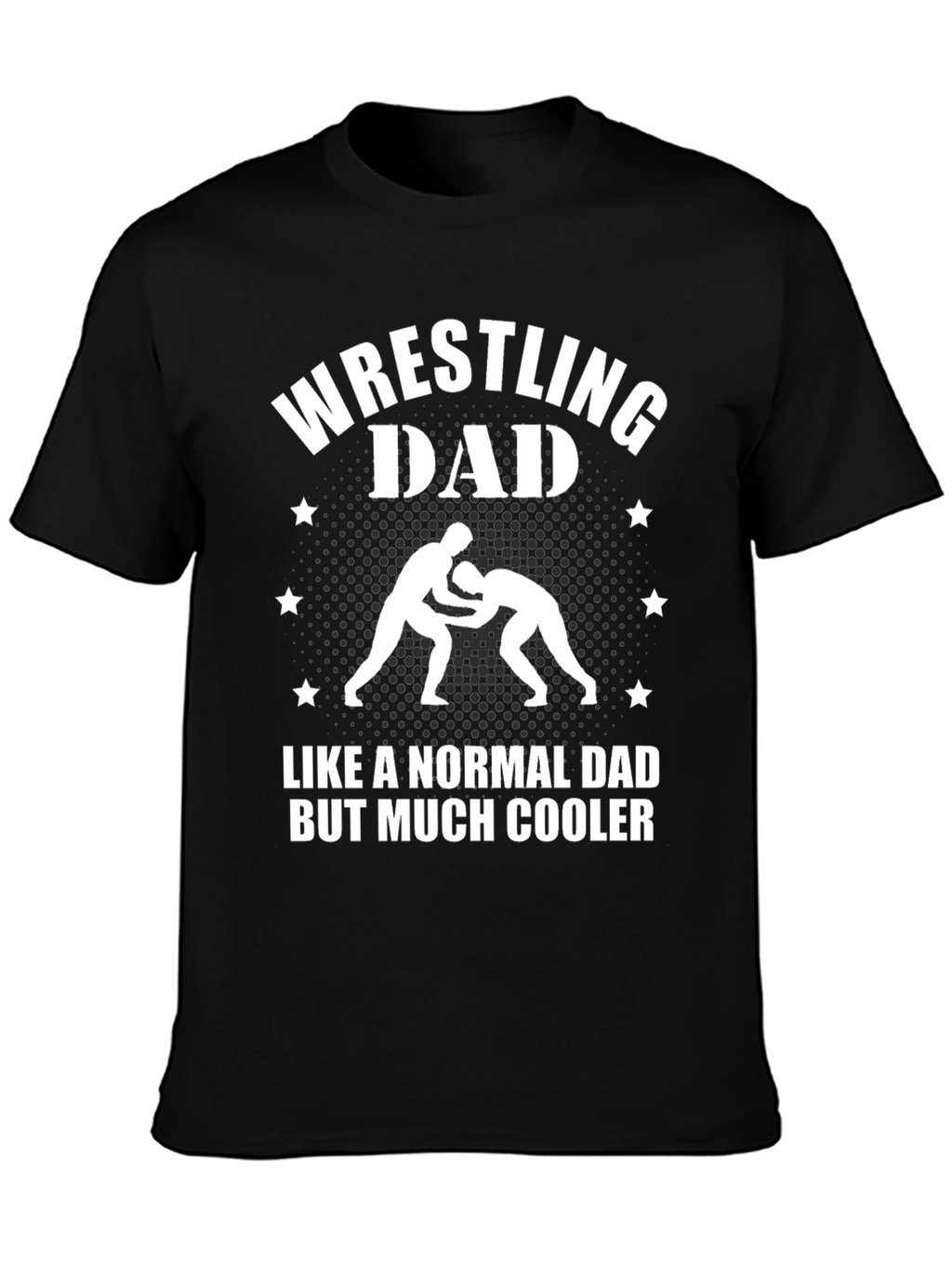 Wrestling Dad T-Shirt - Much Cooler Dad