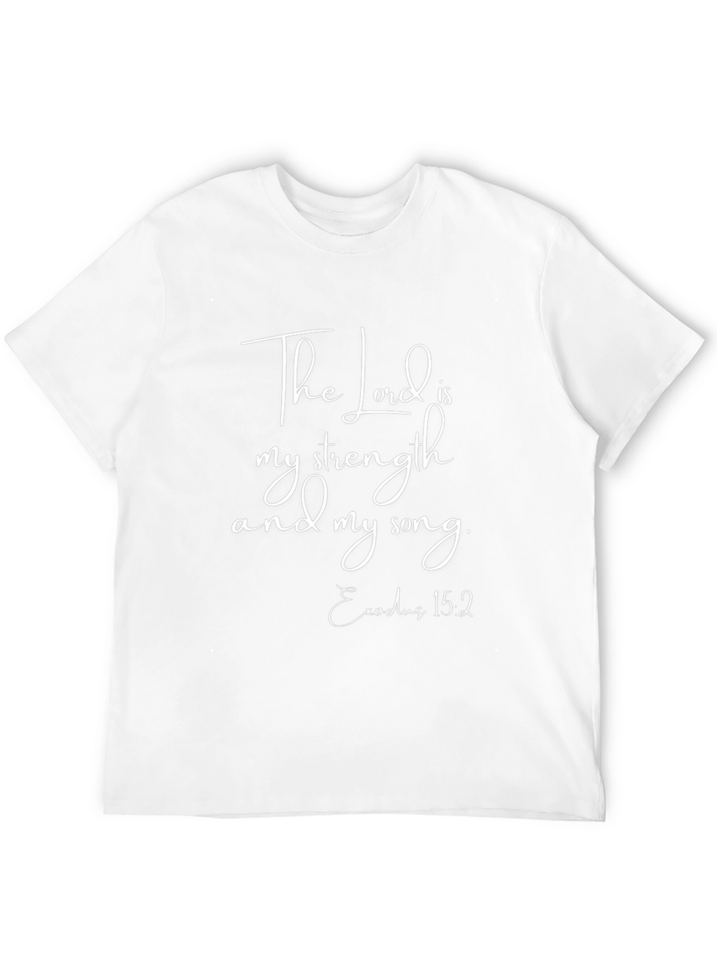 The Lord Is My Strength T-Shirt Exodus 15:2