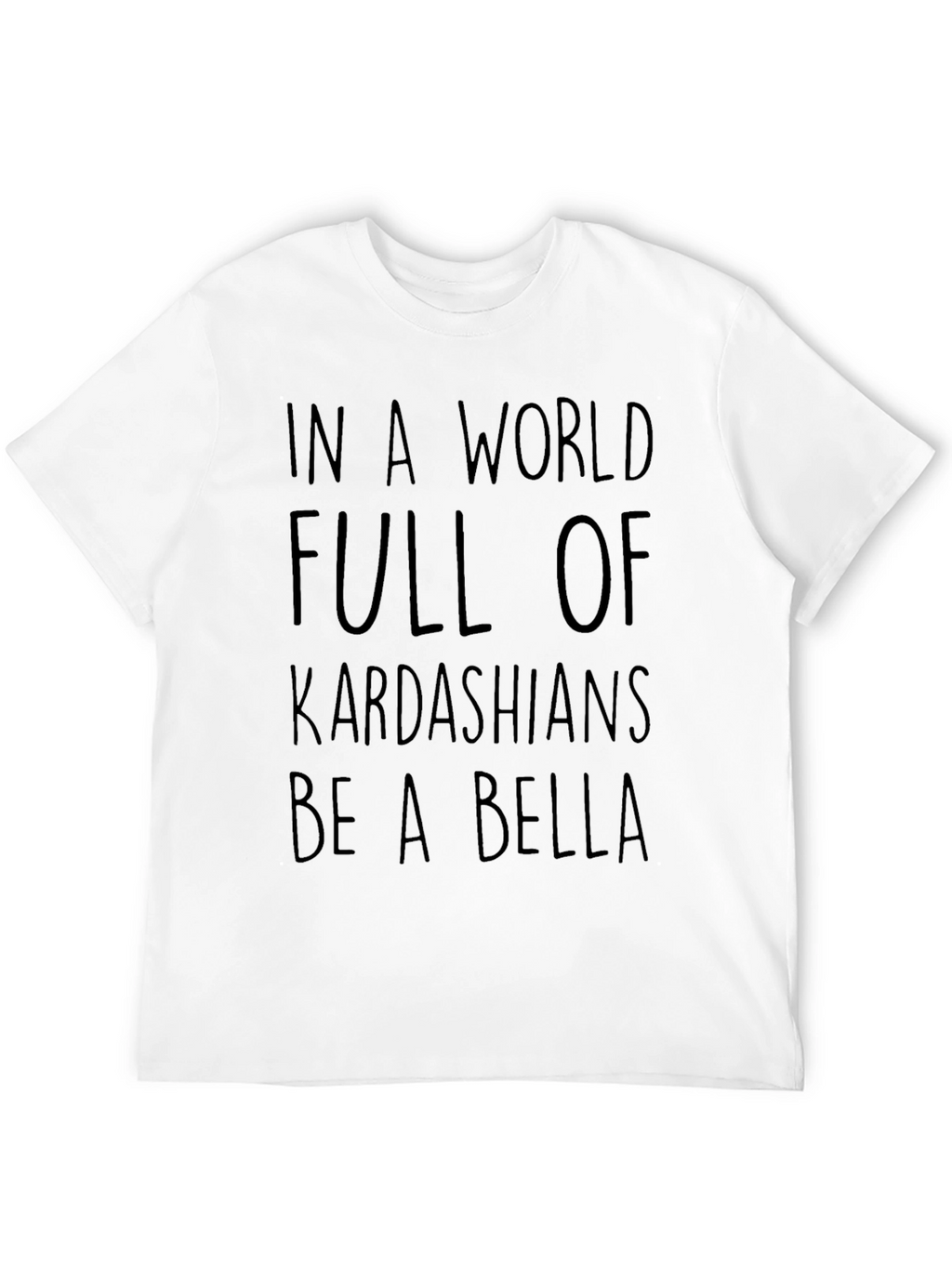Kardashian Bella Graphic Tee - Trendy Slogan T-Shirt