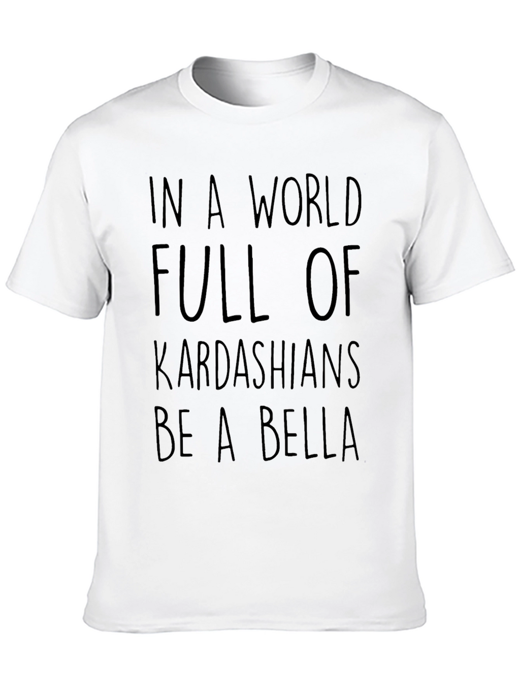 Kardashian Bella Graphic Tee - Trendy Slogan T-Shirt