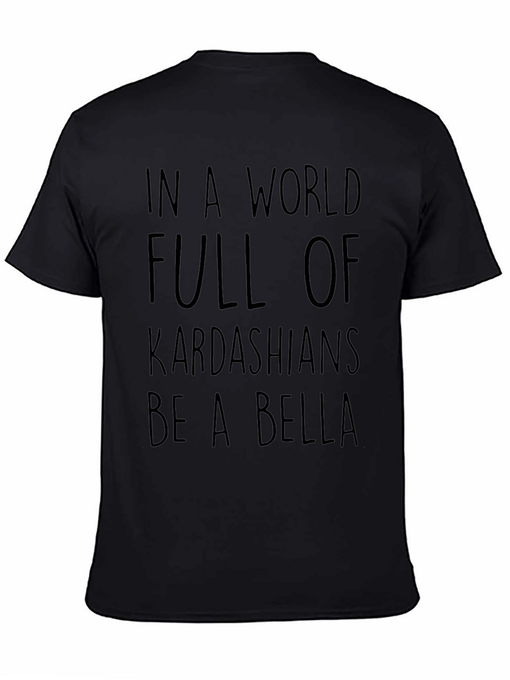 Kardashian Bella Graphic Tee - Trendy Slogan T-Shirt