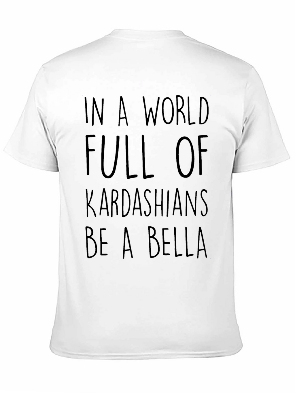 Kardashian Bella Graphic Tee - Trendy Slogan T-Shirt