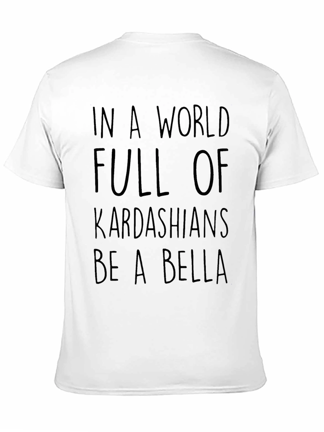 Kardashian Bella Graphic Tee - Trendy Slogan T-Shirt