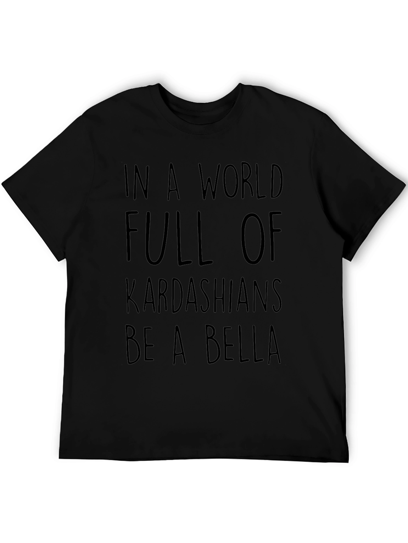 Kardashian Bella Graphic Tee - Trendy Slogan T-Shirt
