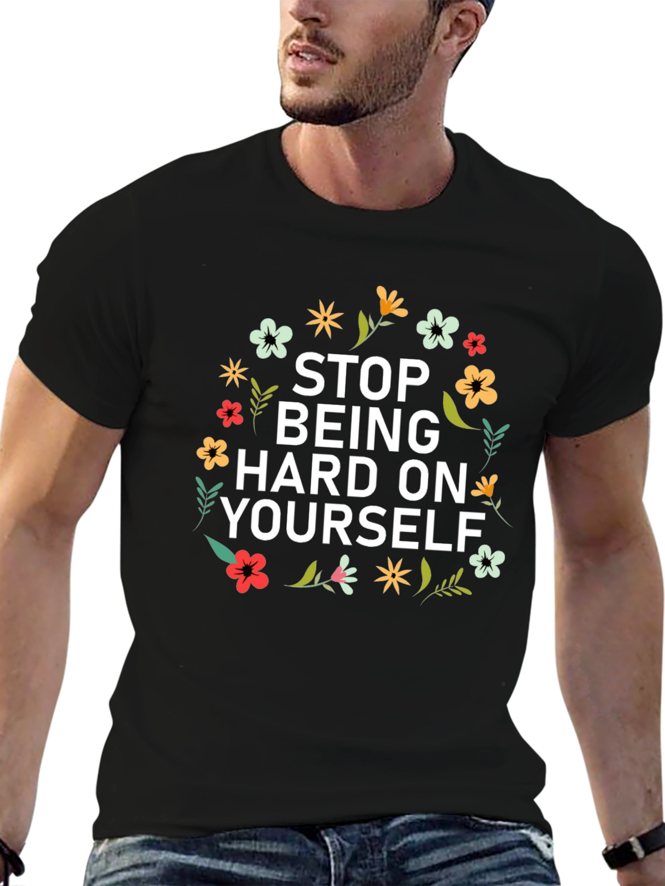 Floral Stop Being Hard on Yourself Graphic Tee