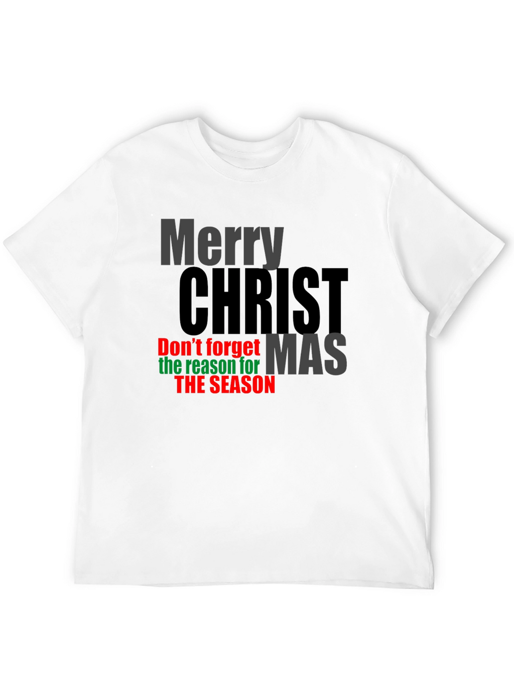 Merry Christ Mas Reason for the Season T-Shirt