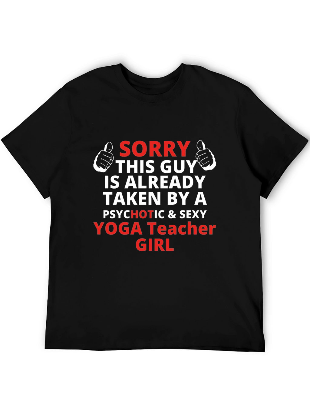 Sorry Taken Yoga Teacher Funny Mens T-Shirt