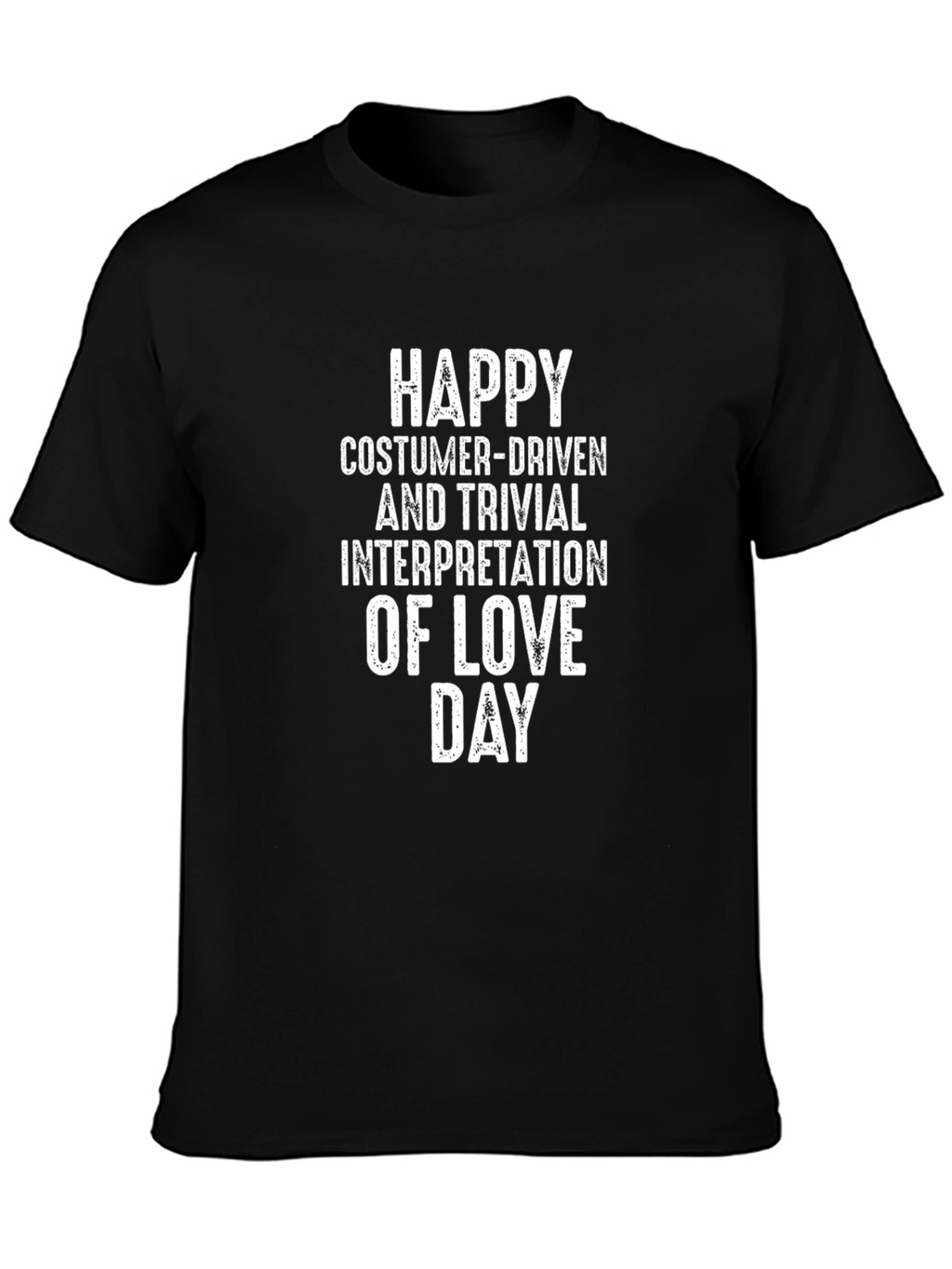 Funny Anti-Valentines Day T-Shirt - Love Day Interpretation