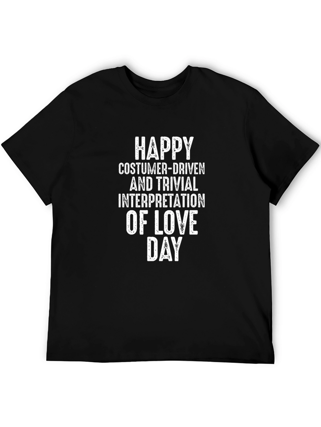 Funny Anti-Valentines Day T-Shirt - Love Day Interpretation
