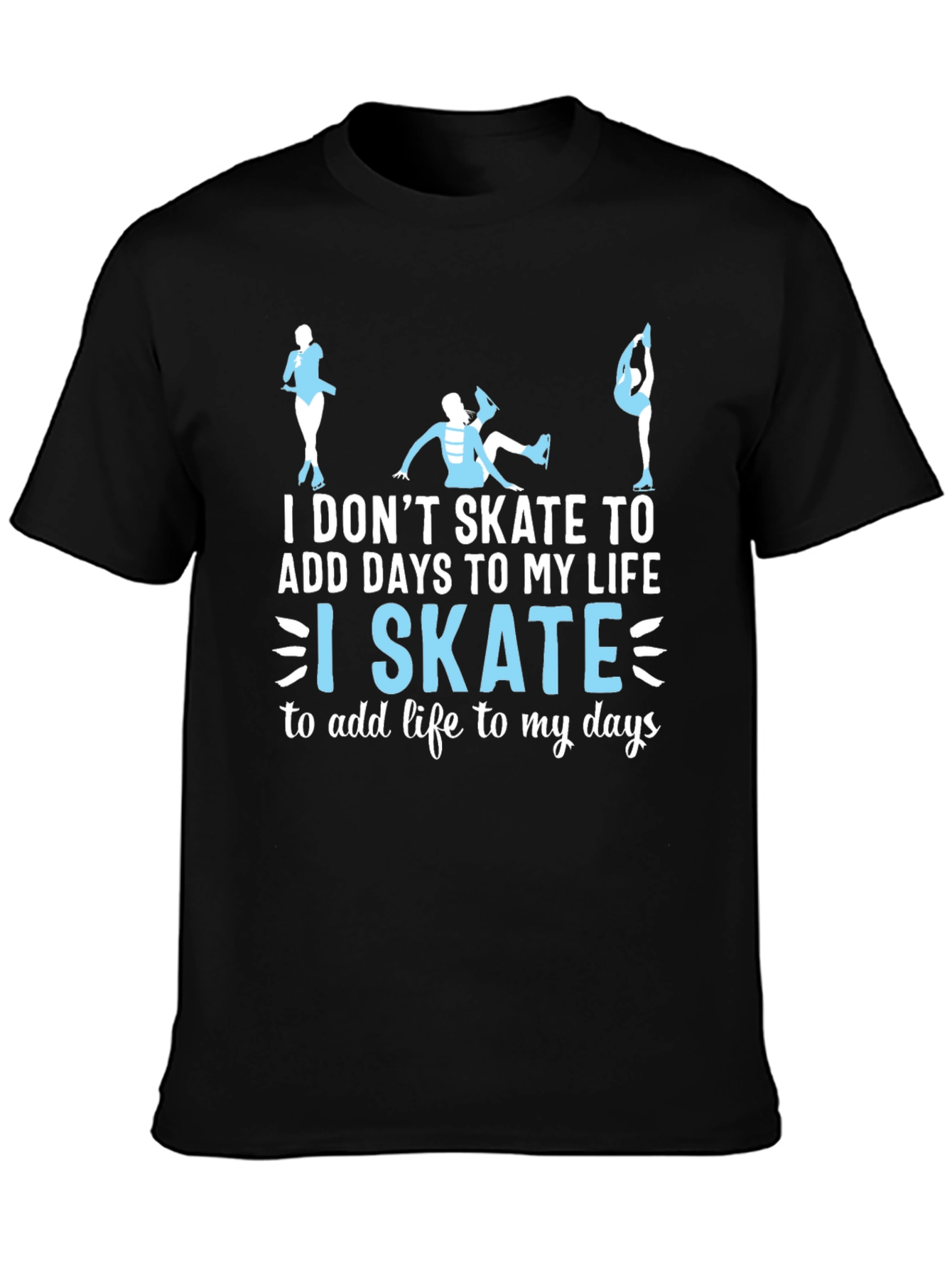 I Skate To Add Life Black T-Shirt