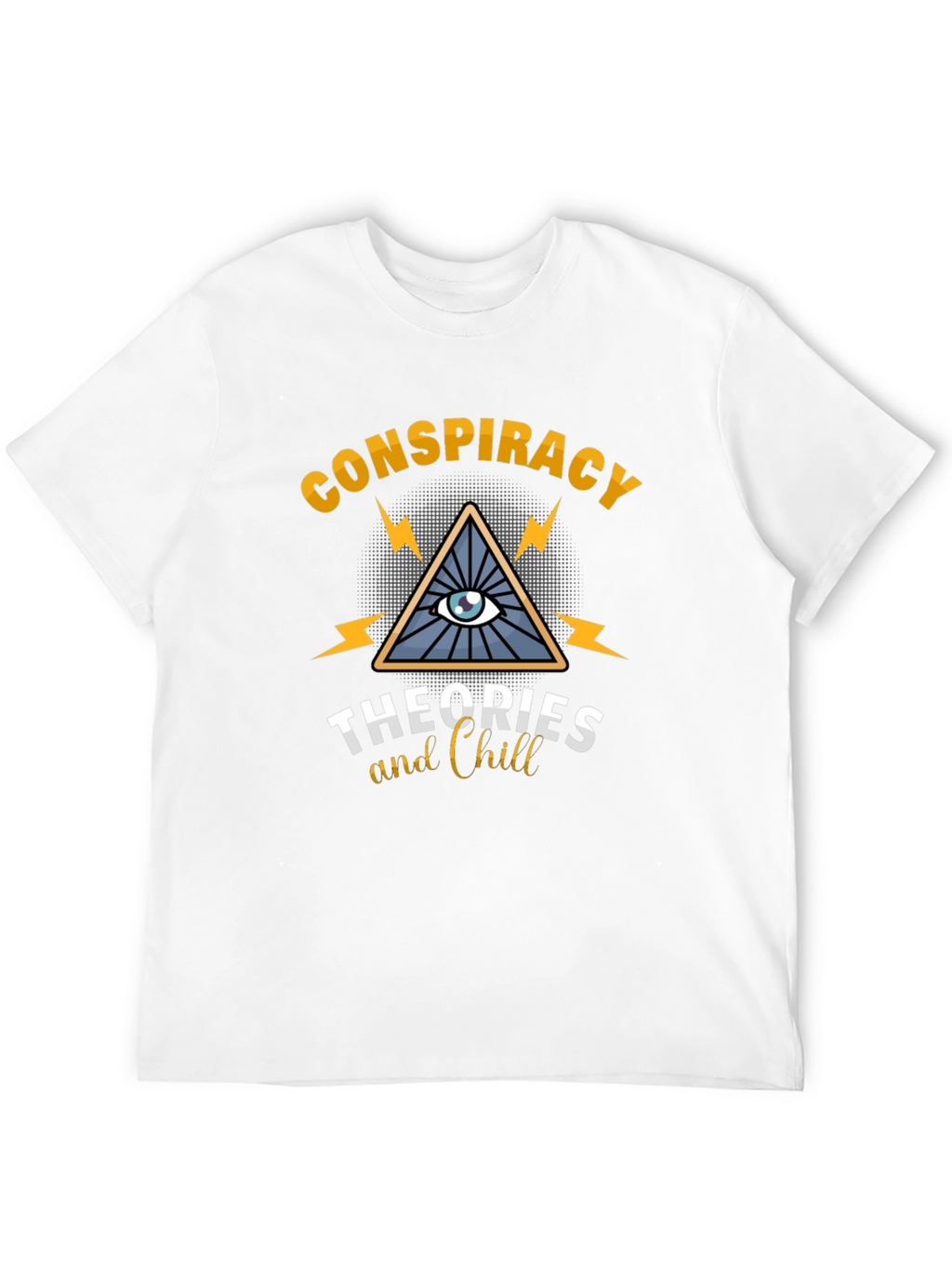 Conspiracy Theories and Chill Graphic T-Shirt