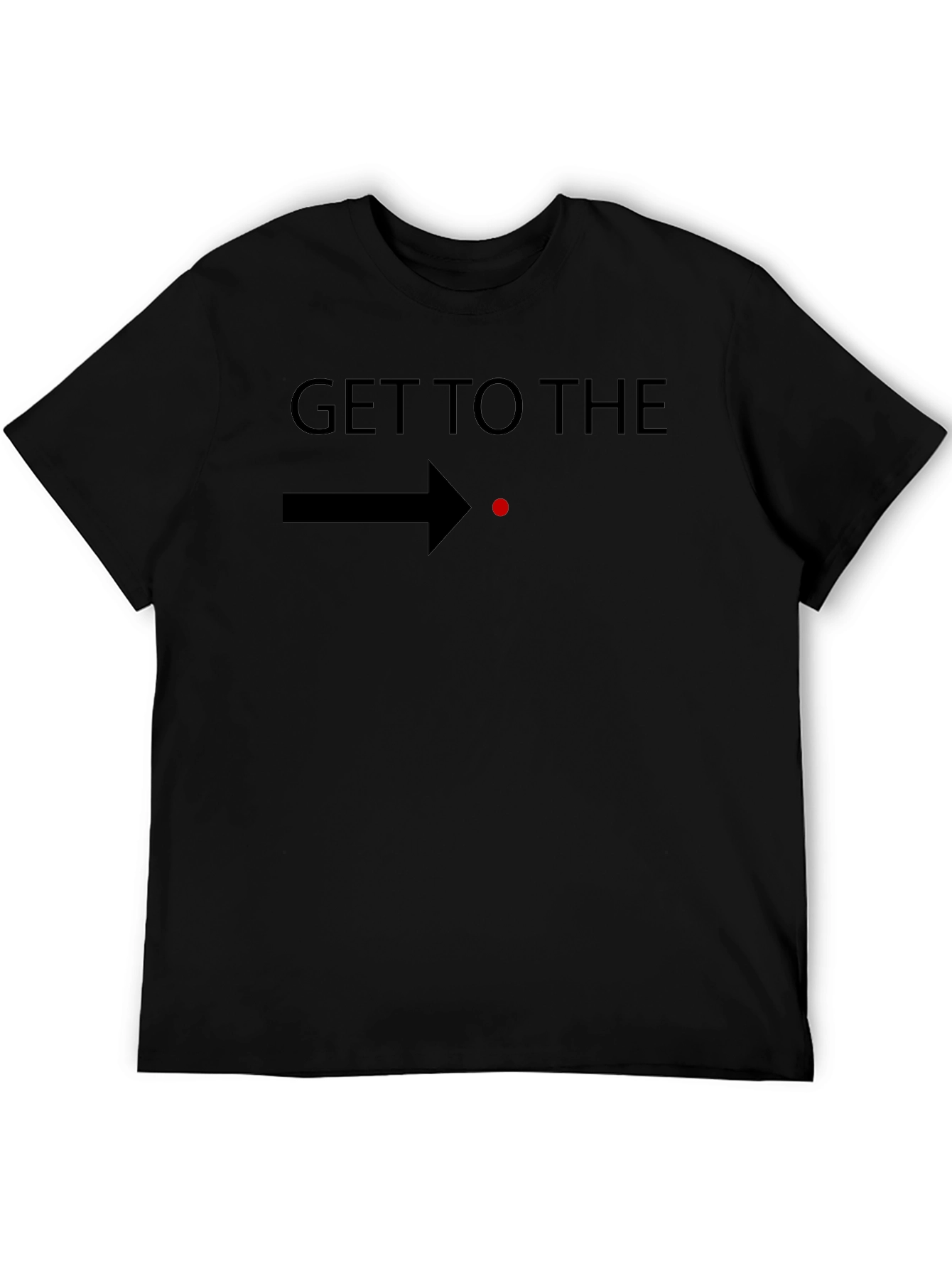 Get to the Point T-Shirt - Funny Graphic Tee