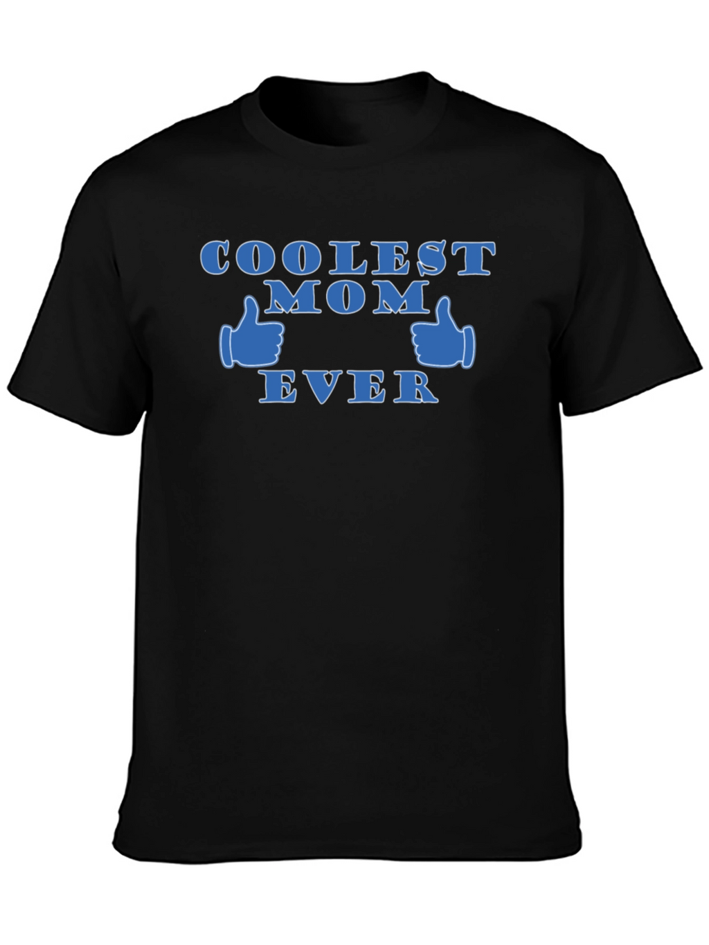 Coolest Mom Ever T-Shirt