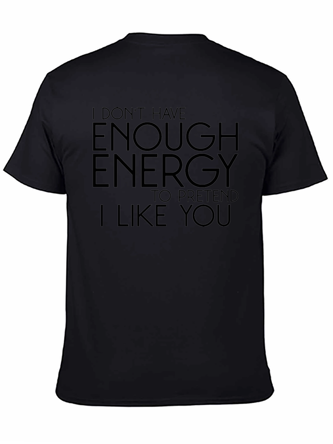 I Dont Have Enough Energy T-Shirt