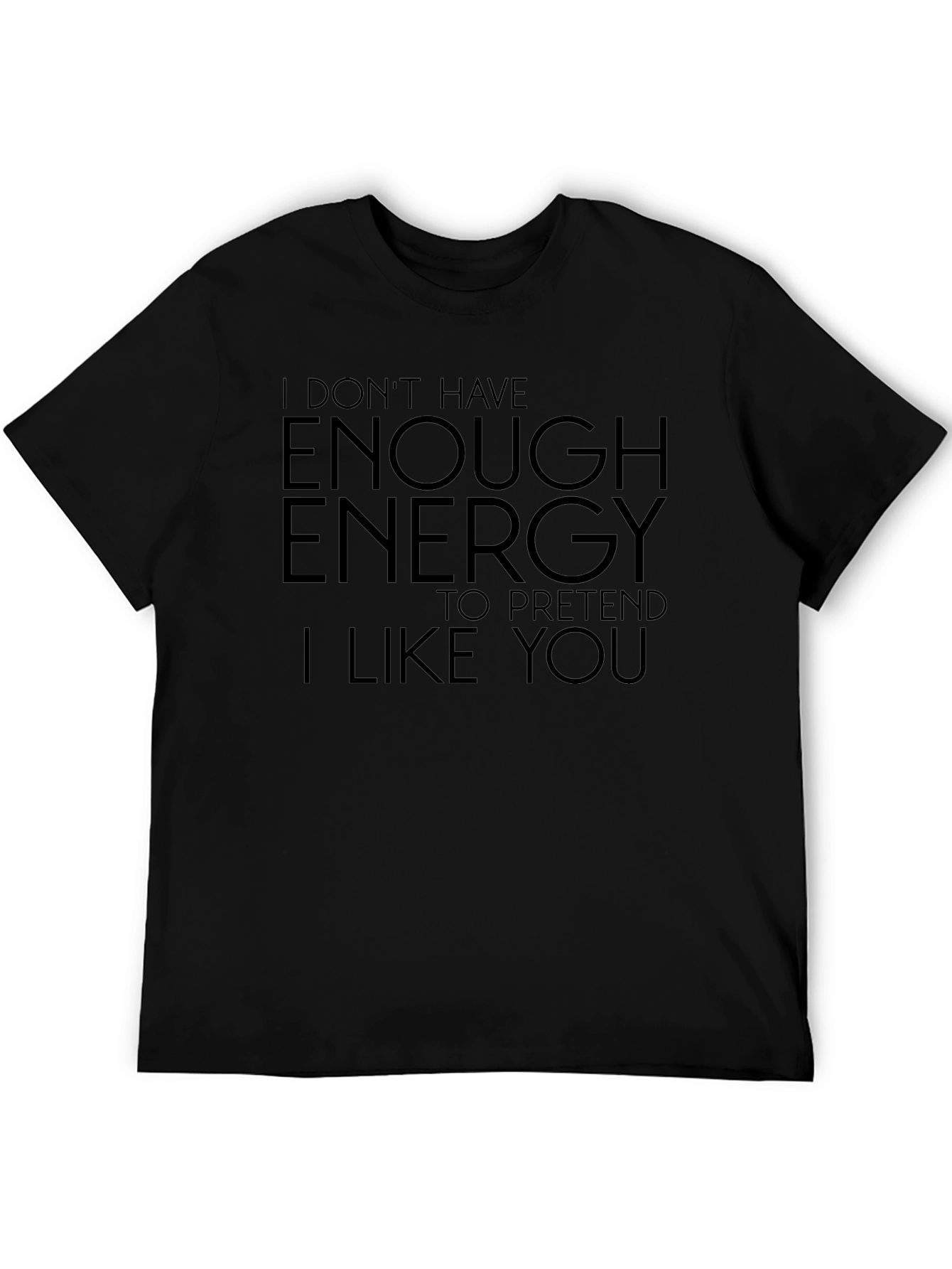 I Dont Have Enough Energy T-Shirt