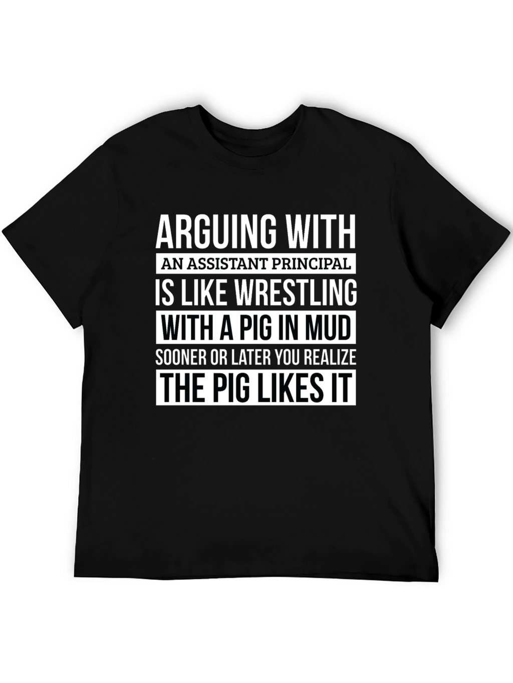 Assistant Principal Pig Mud Wrestling T-Shirt