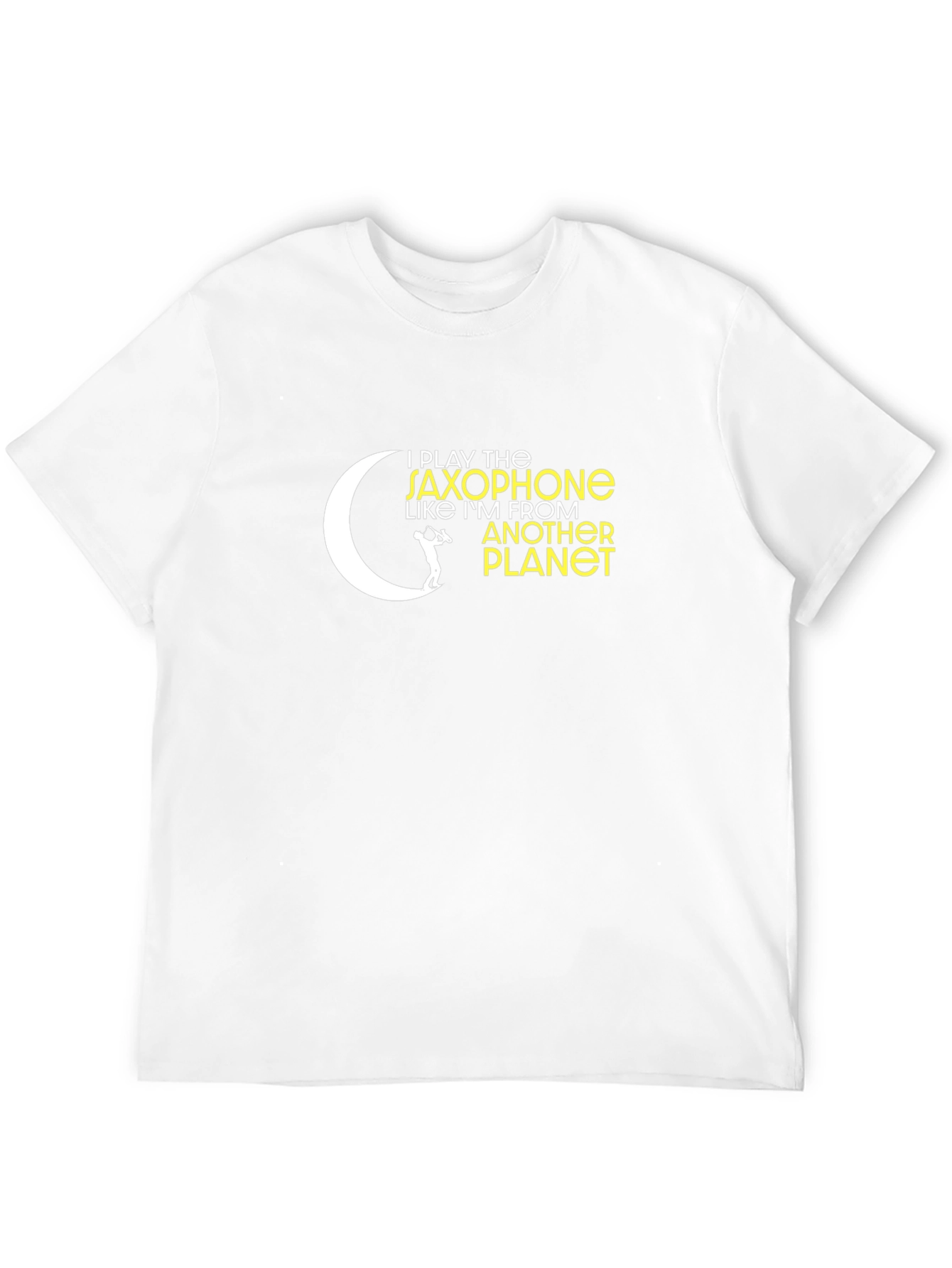 I Play Saxophone Like Im From Another Planet T-Shirt