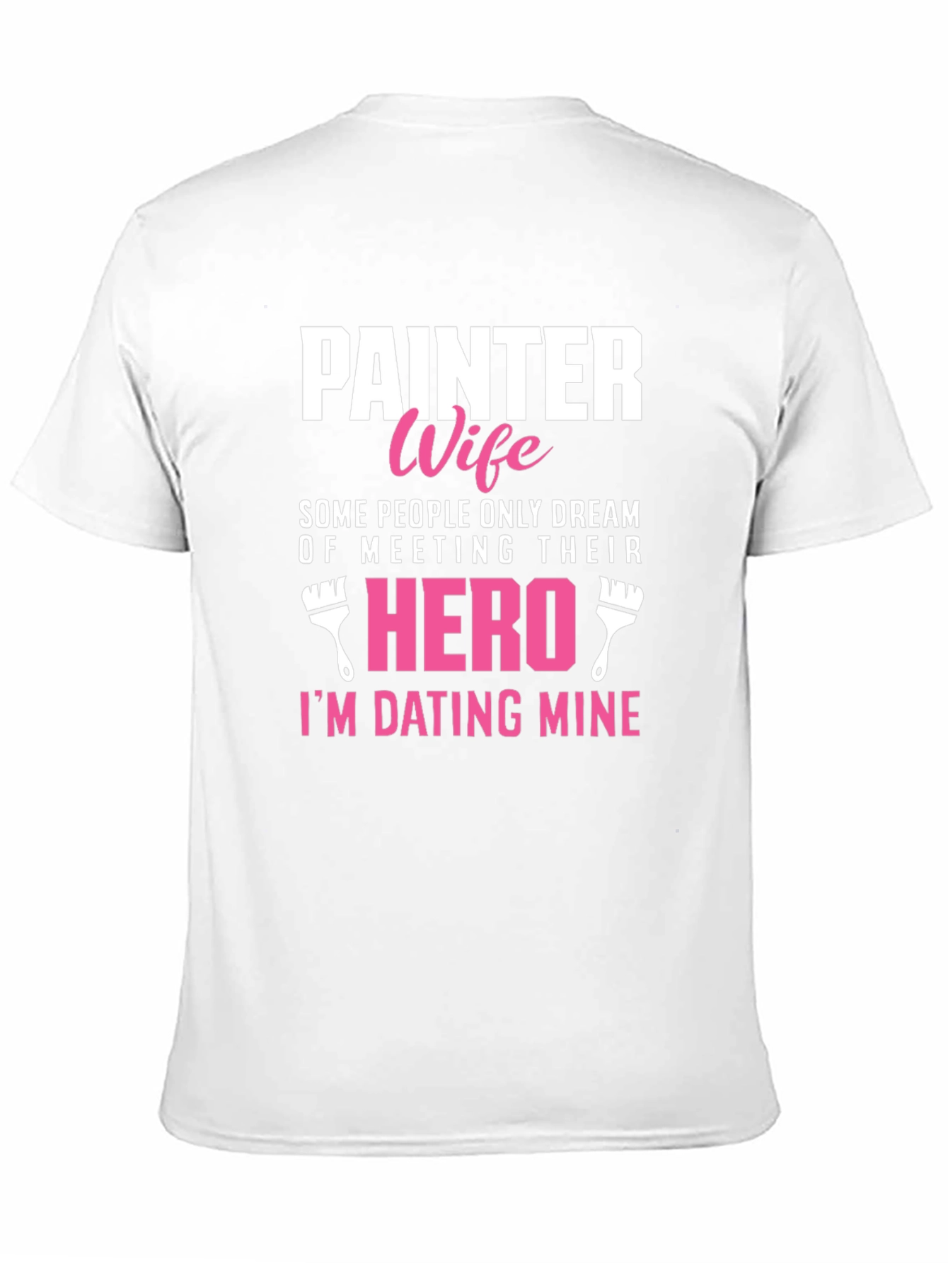 Painter Wife T-Shirt - Dating My Hero Tee