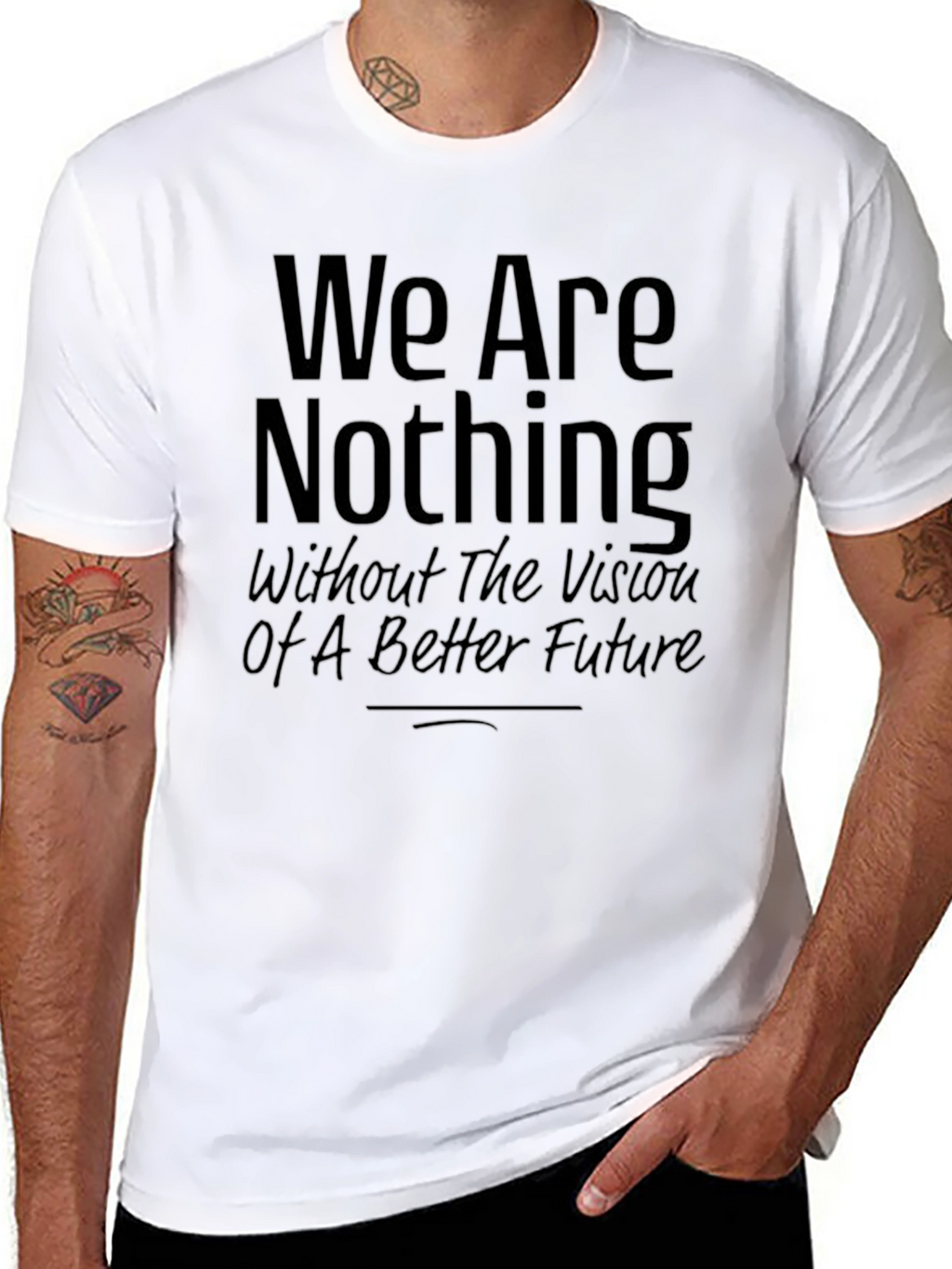 Inspirational Graphic Tee - We Are Nothing Slogan