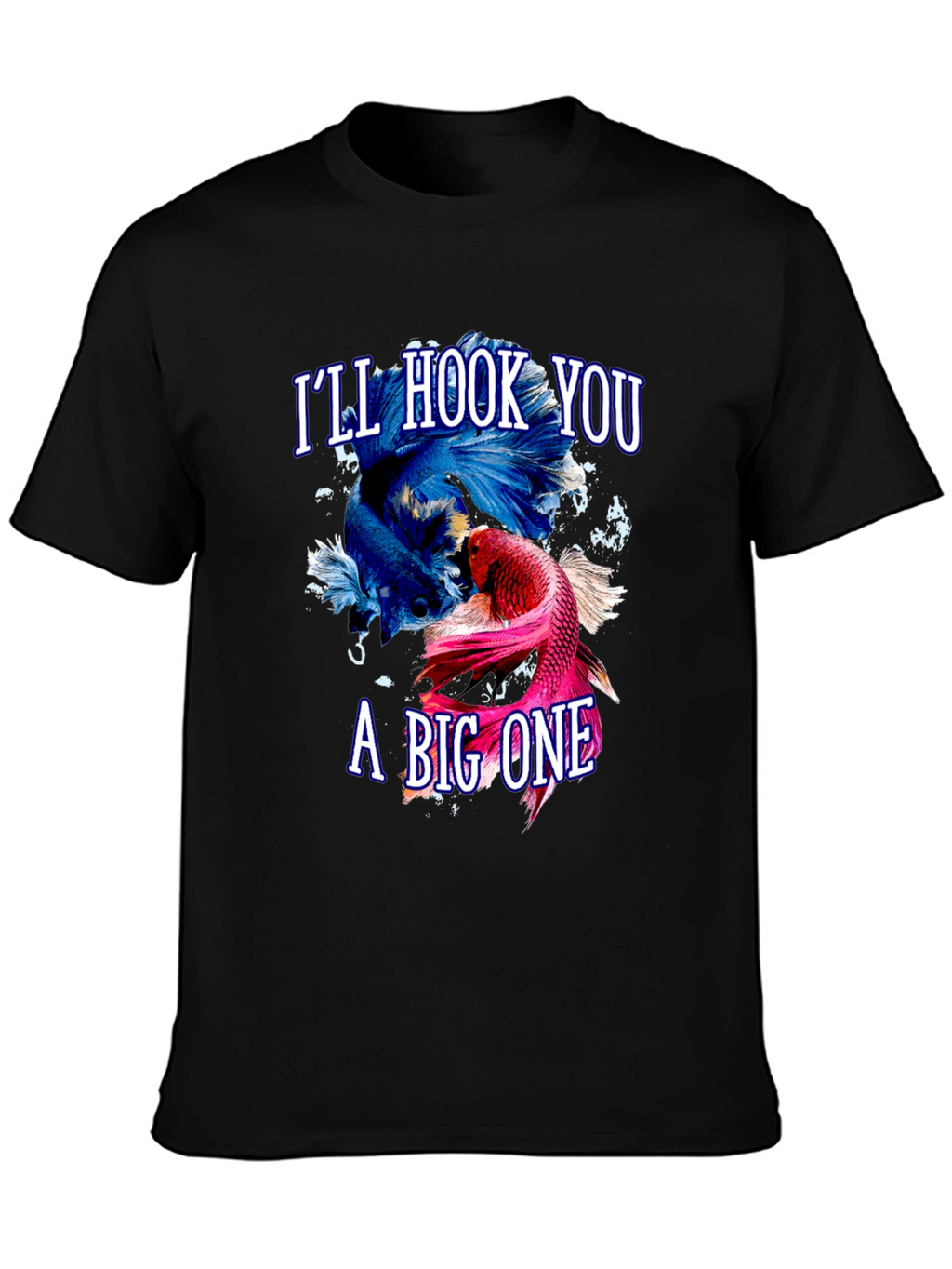 Ill Hook You a Big One T-Shirt