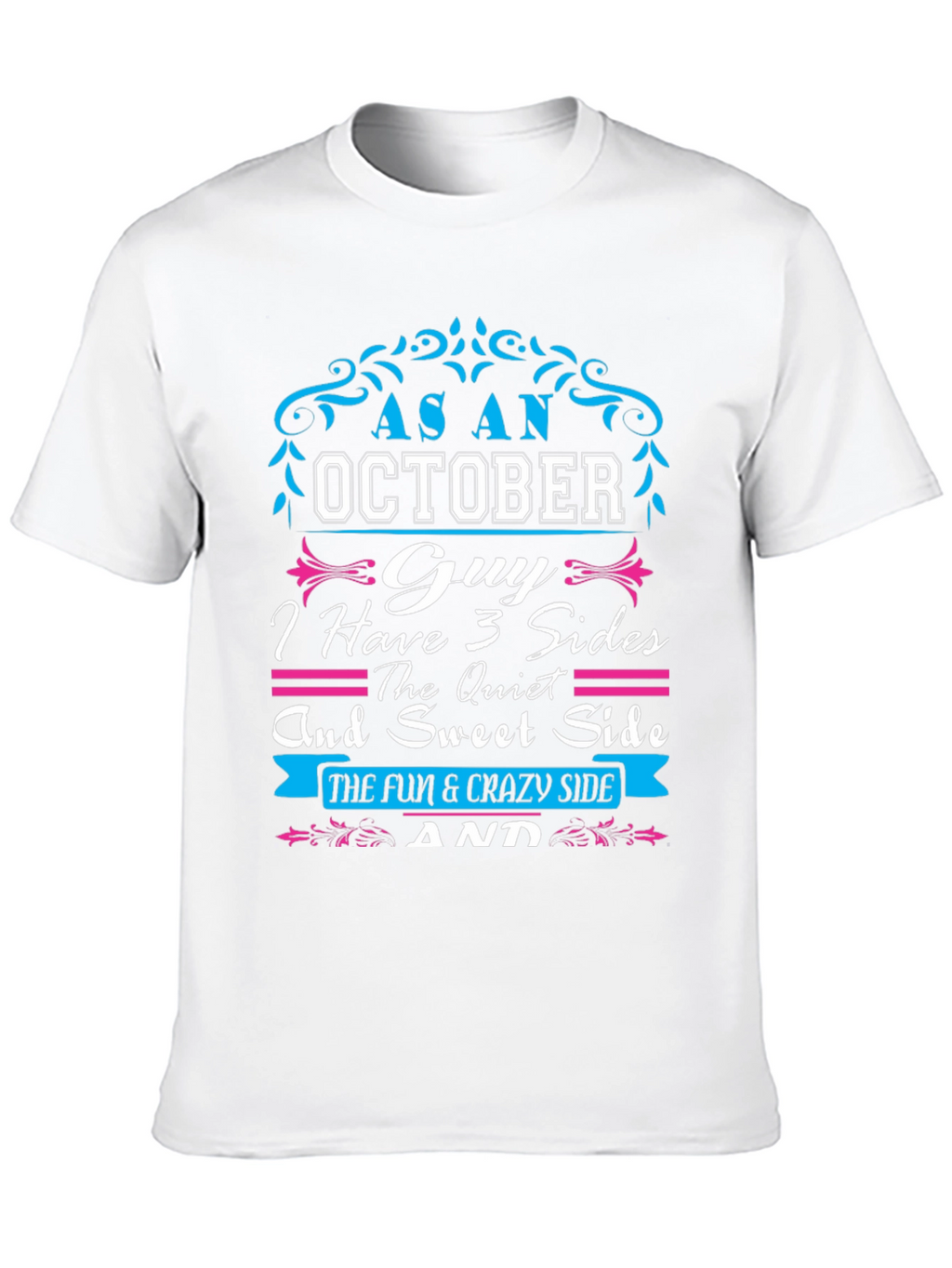 October Guy T-Shirt: 3 Sides Fun and Crazy