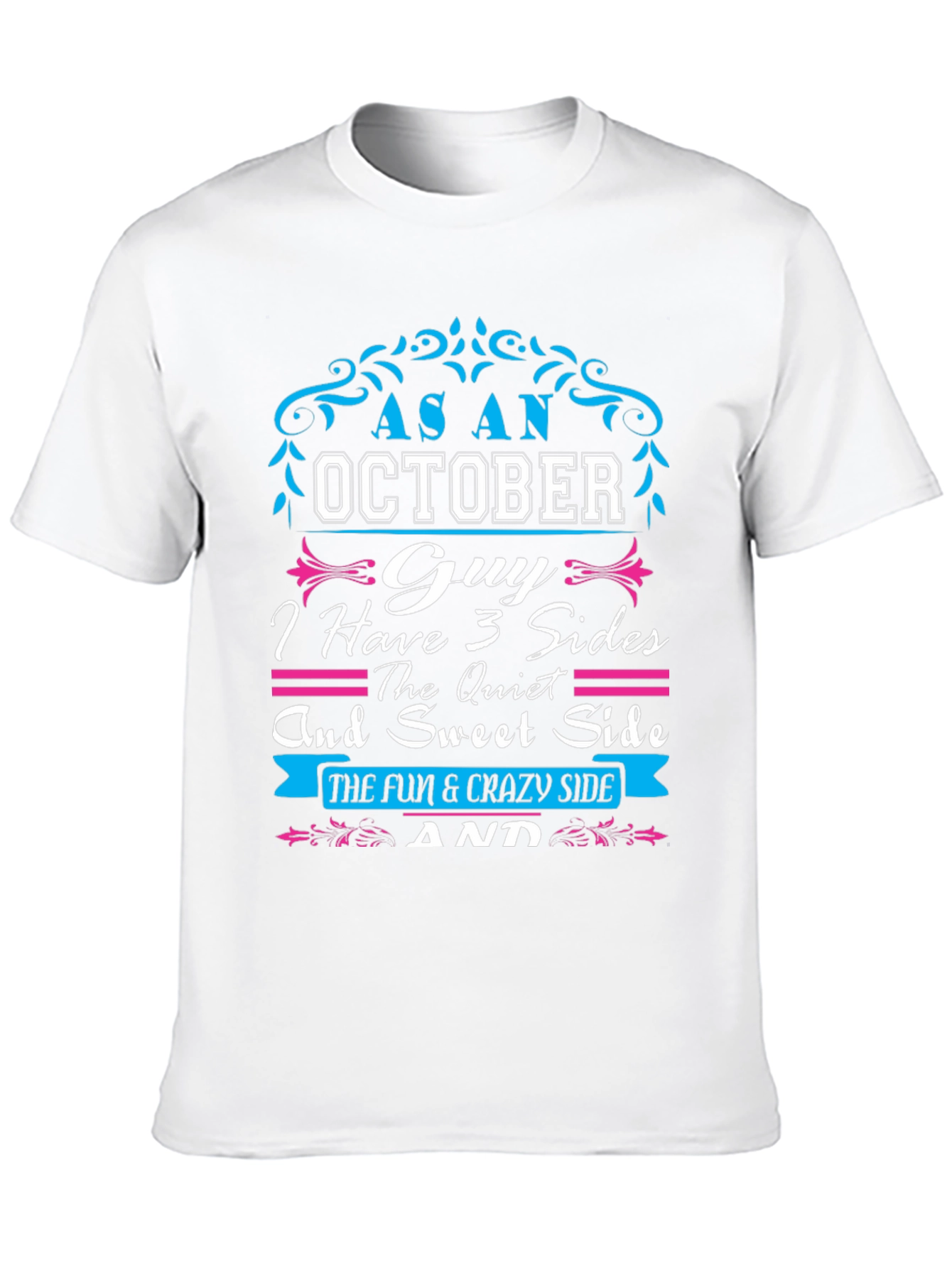 October Guy T-Shirt: 3 Sides Fun and Crazy