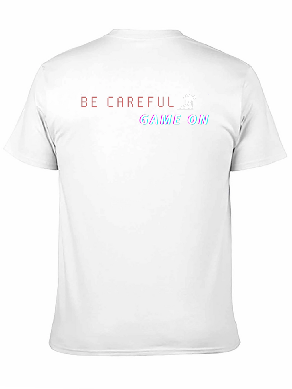 Be Careful Game On Black T-Shirt