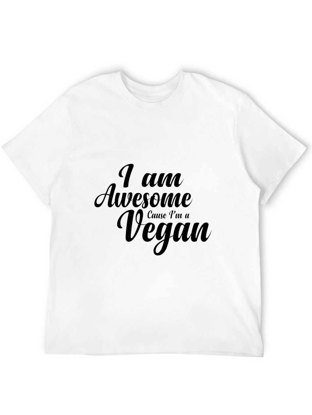 I am Awesome Cause Im a Vegan Black T-Shirt