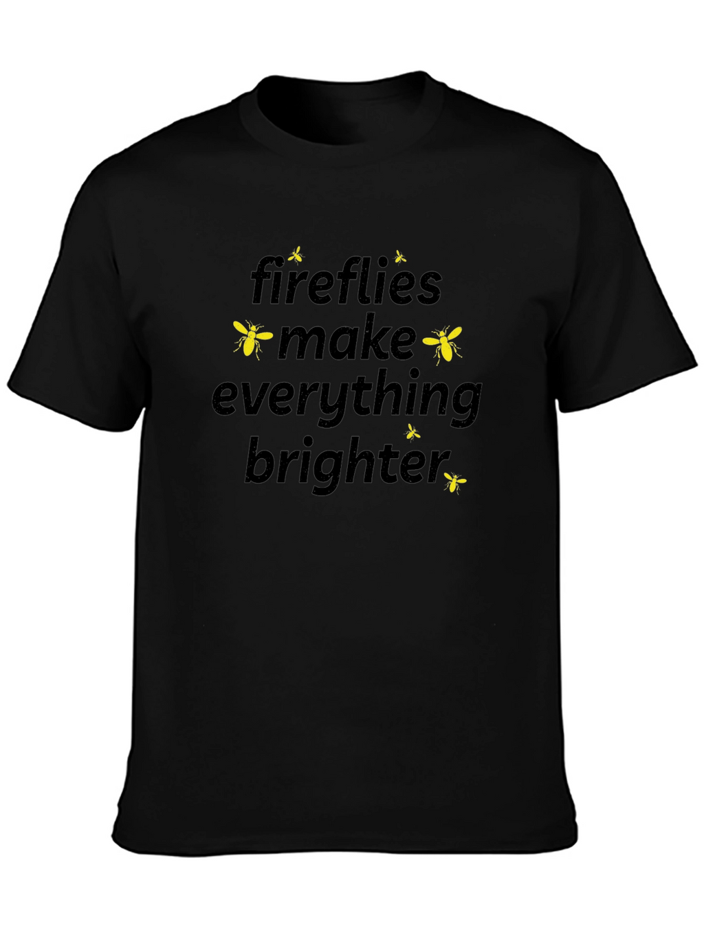 Fireflies Make Everything Brighter Graphic T-Shirt