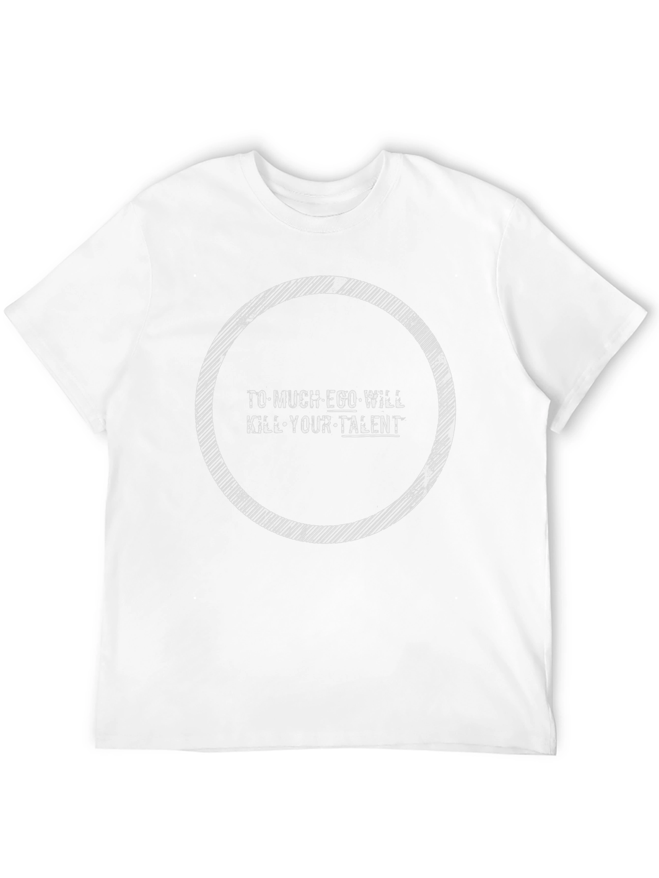 Ego Will Kill Talent Tee - Motivational Graphic T-Shirt