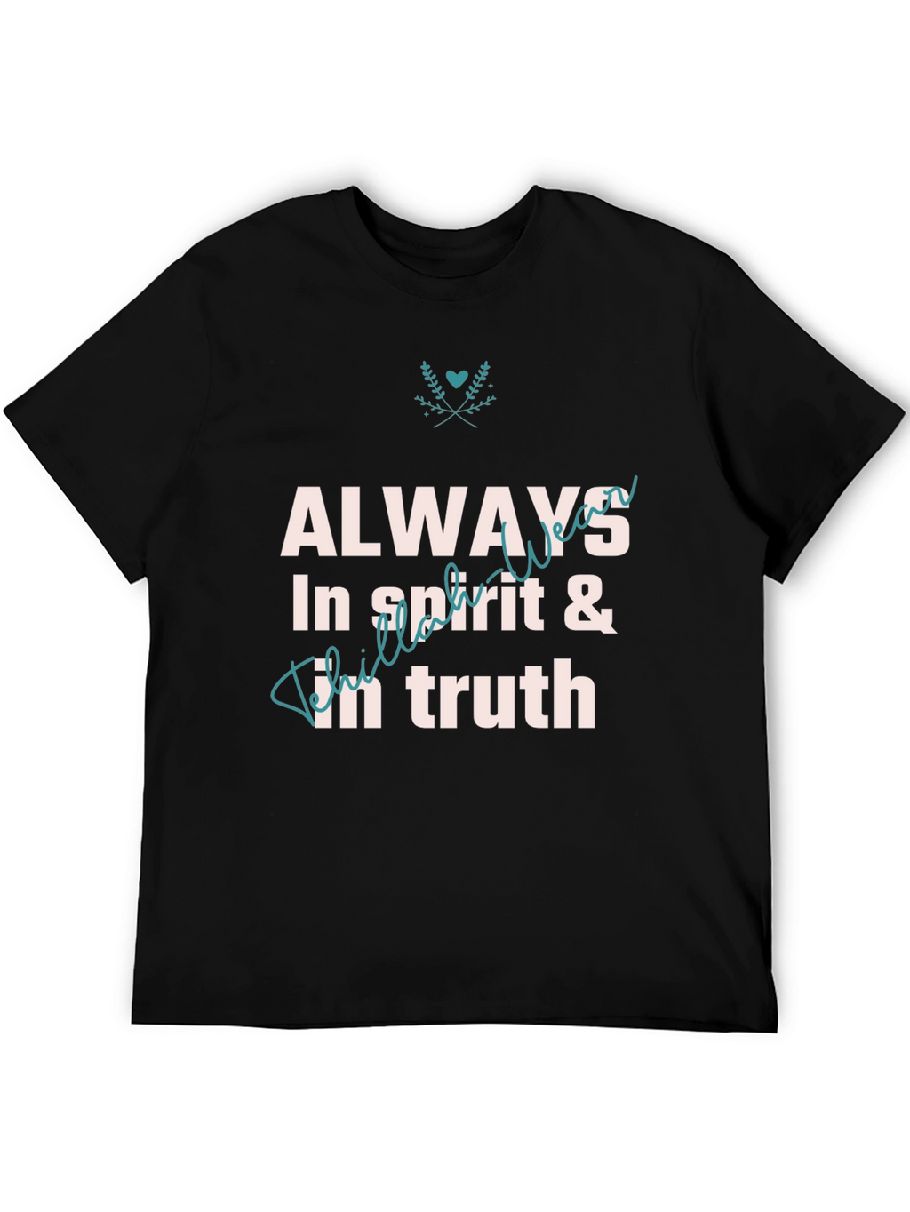 Always In Spirit & Truth Graphic T-Shirt