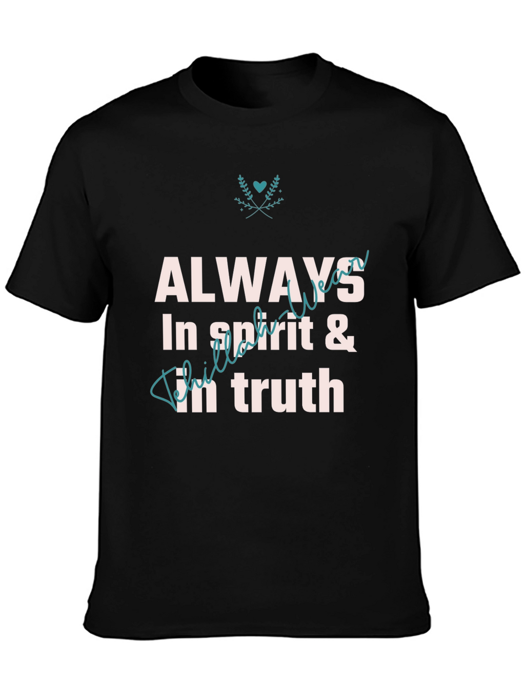 Always In Spirit & Truth Graphic T-Shirt