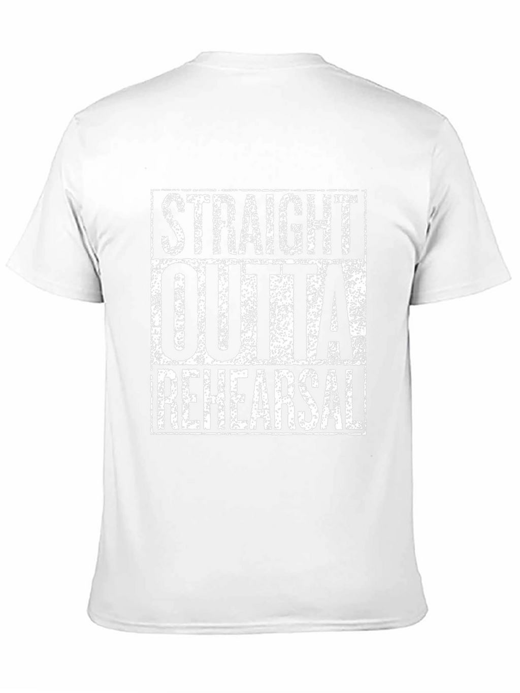 Straight Outta Rehearsal T-Shirt