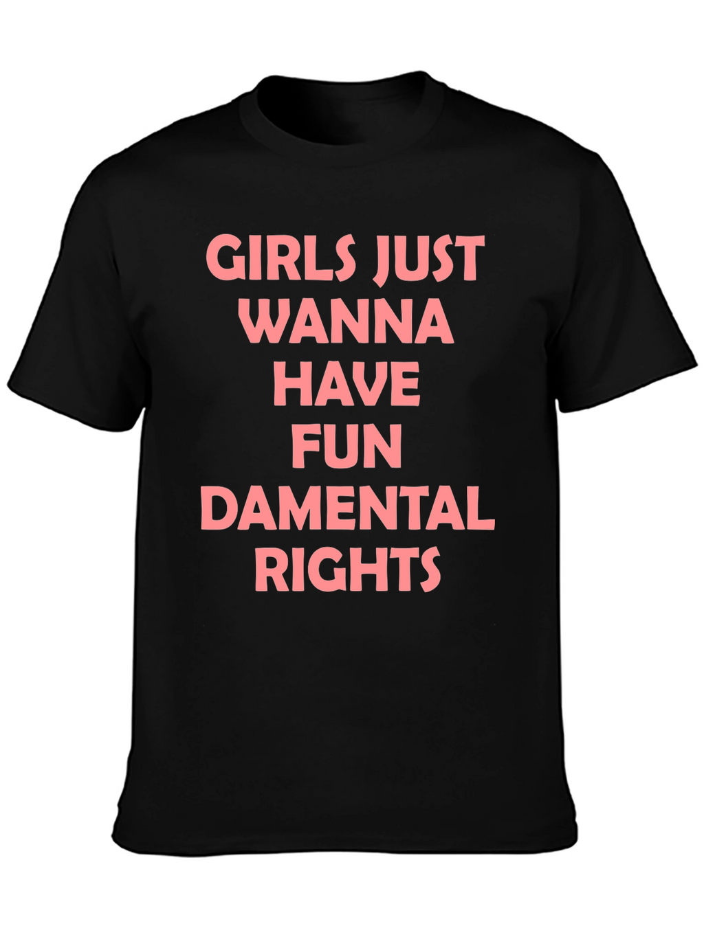 Girls Just Wanna Have Fun T-Shirt