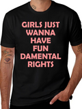 Girls Just Wanna Have Fun T-Shirt