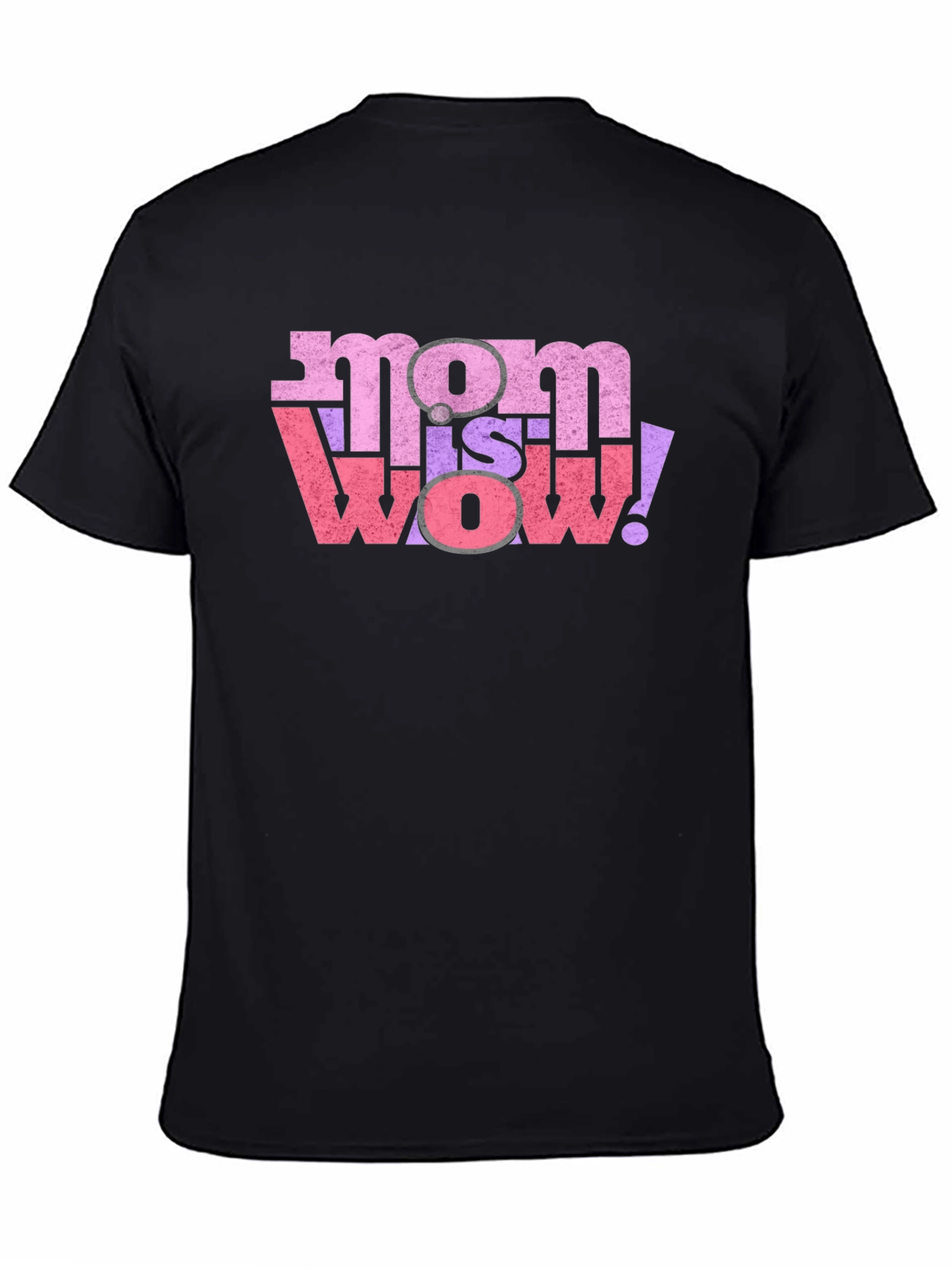 Mom is Wow! Graphic T-Shirt
