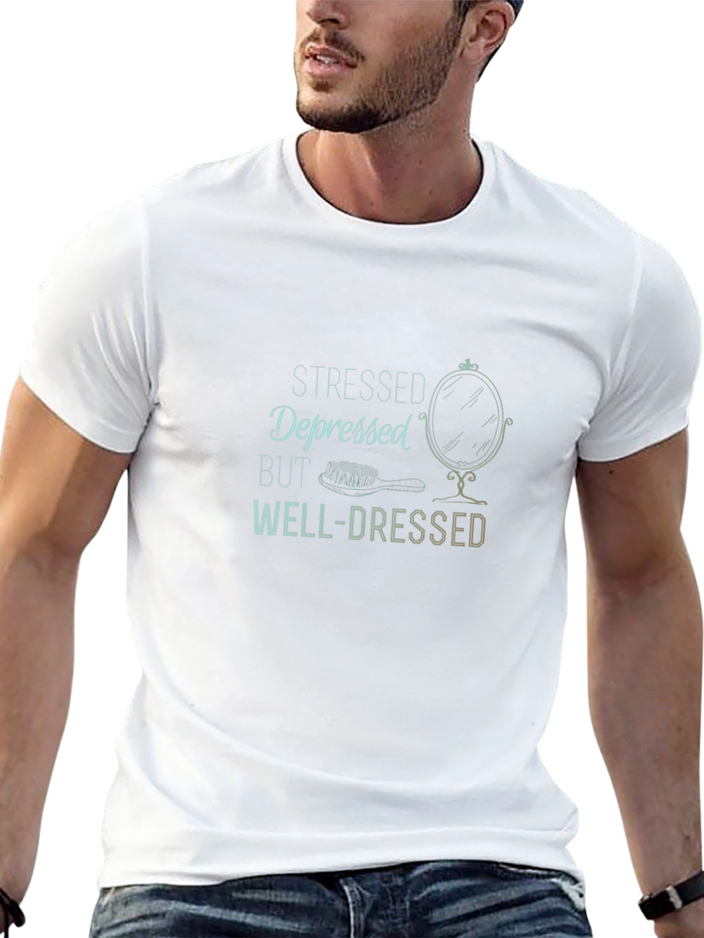 Stressed Depressed But Well-Dressed T-Shirt