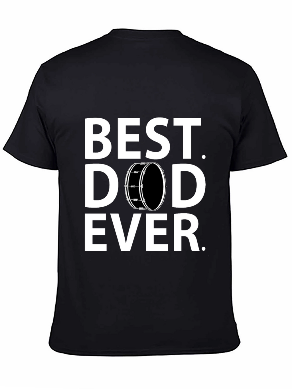 Best Dad Ever T-Shirt - Drummer Edition