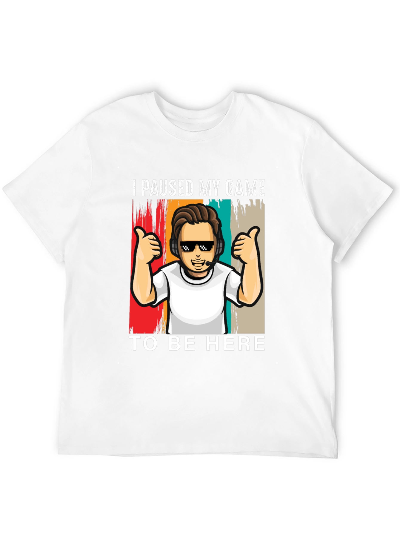 Gamer T-Shirt - I Paused My Game to Be Here