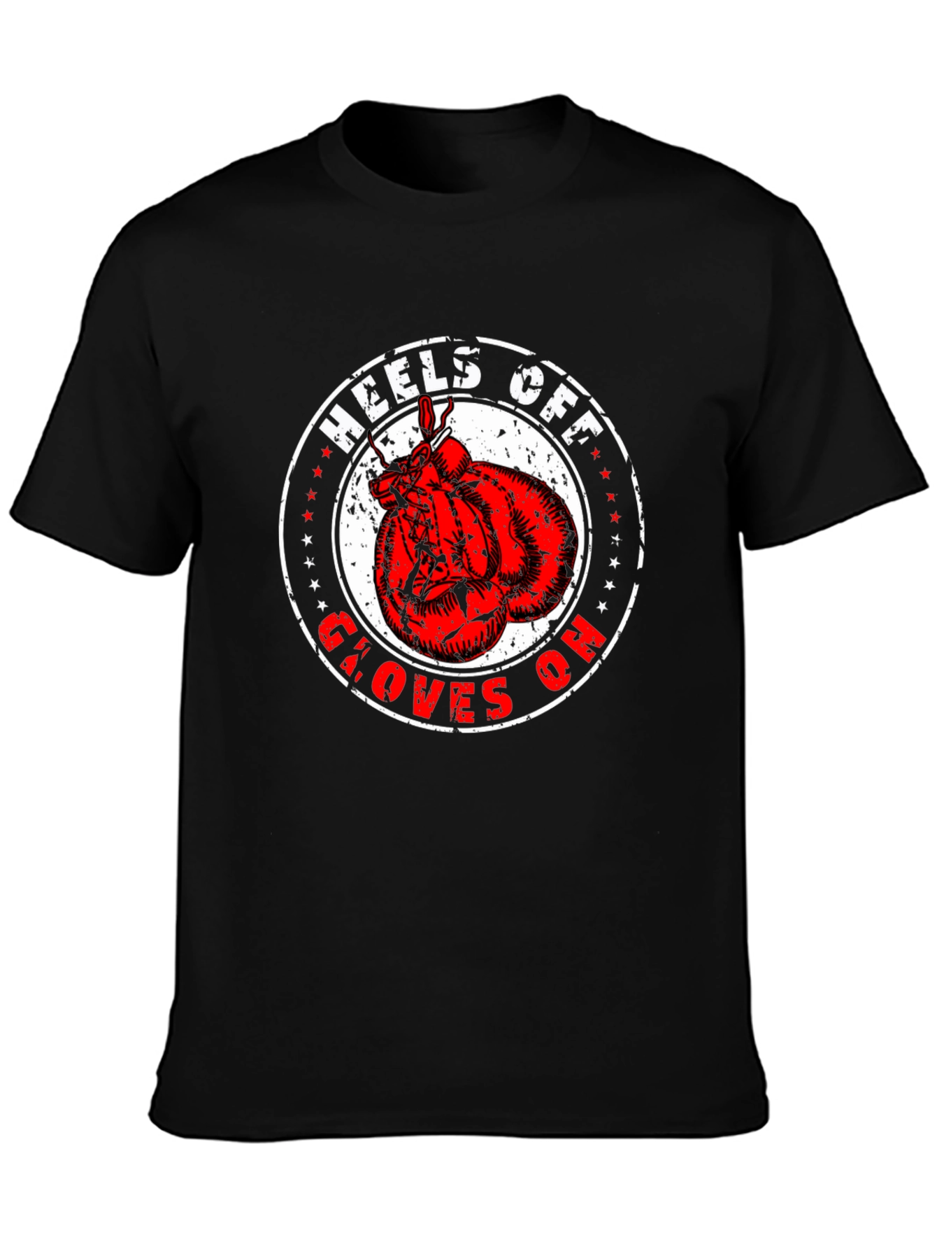 Heels Off Gloves On Boxing T-Shirt